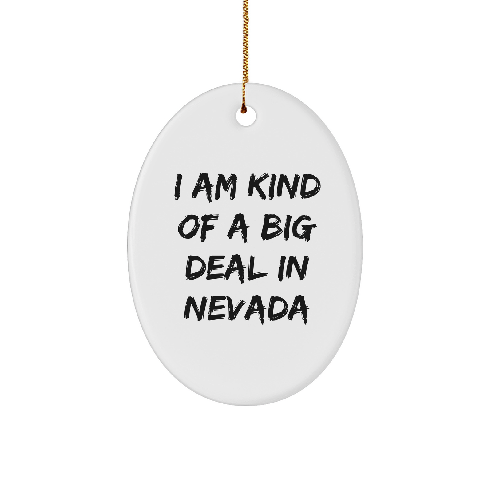 Nevada Oval Ornament Gifts from Men to Friends - I Am Kind Of A Prime Selection In Nevada Funny Quote Christmas Decor - Image 1