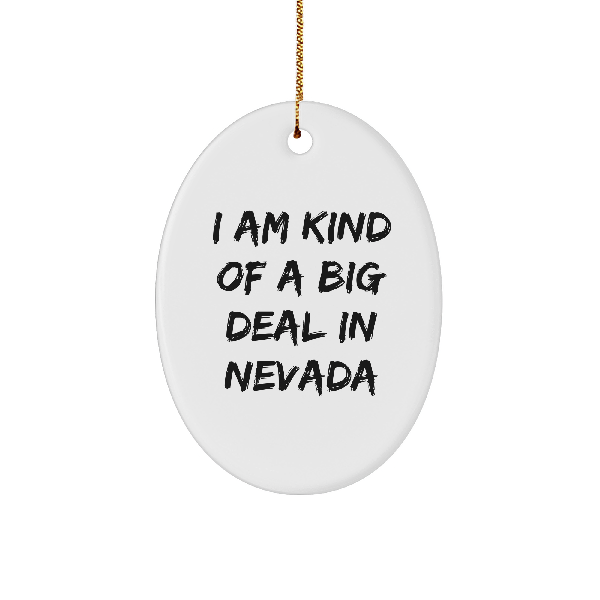 Nevada Oval Ornament Gifts from Men to Friends - I Am Kind Of A Prime Selection In Nevada Funny Quote Christmas Decor - Image 1