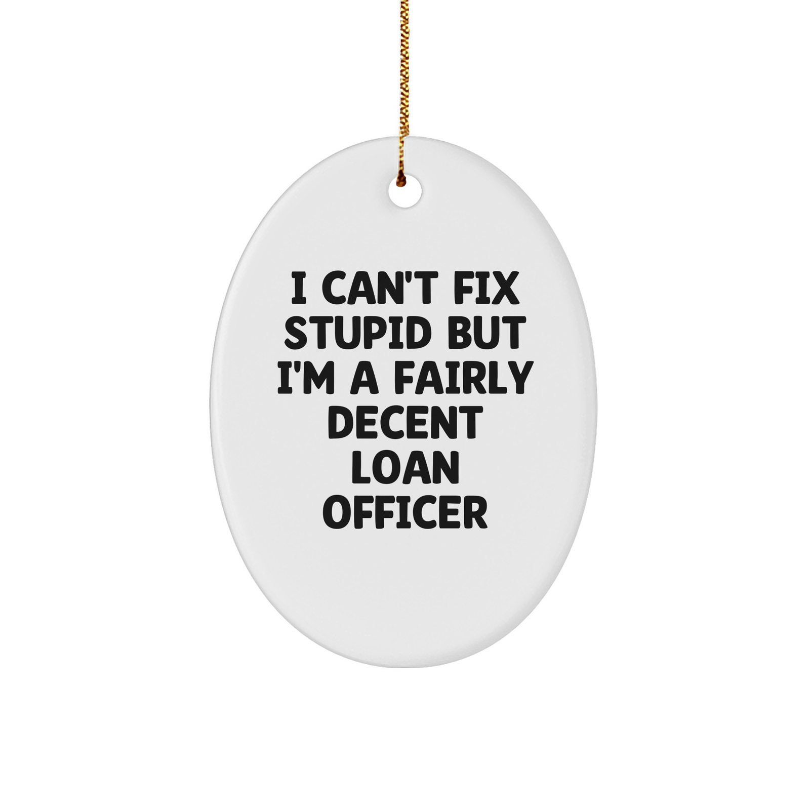 Loan Officer Oval Ornament Fun Gift from Friends to Family - Christmas Unique Gifts Idea - Image 1