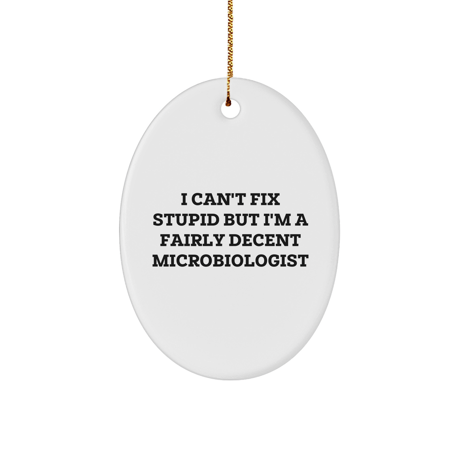 Funny Microbiologist Oval Ornament Gifts from Men, Women, Friends, Coworkers, Family for Christmas - Image 1