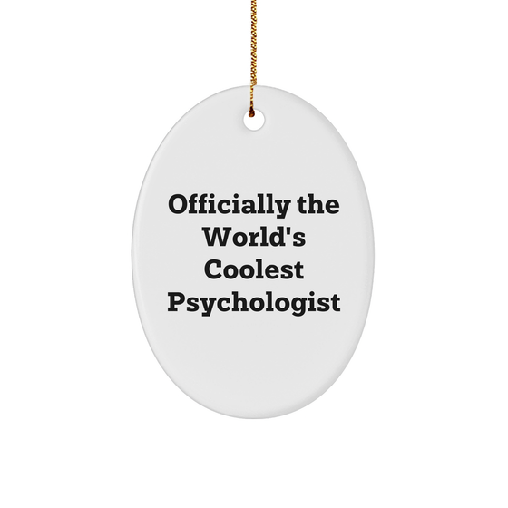 Cool Psychologist Oval Ornament, Funny Quote, White Sturdy MDF, Gold-tone String, Gifts for Psychologists, Friends and Family, Christmas Unique Gifts from Family - Image 1