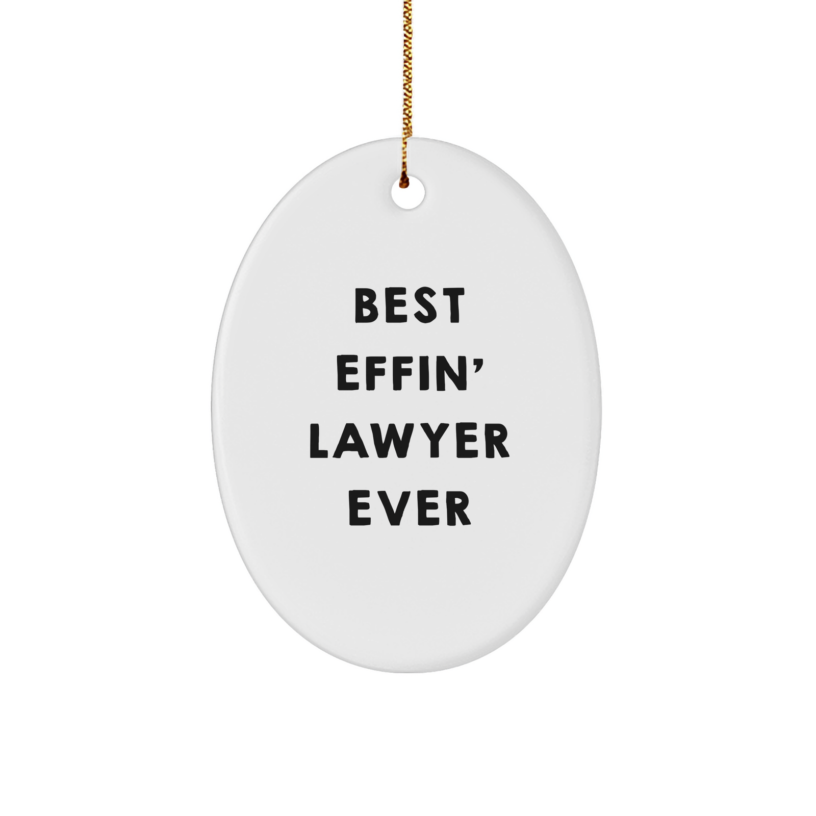 Funny Lawyer Gifts for Christmas - Best Effin' Lawyer Ever Oval Ornament, White, 3" x 1.5" - Image 1
