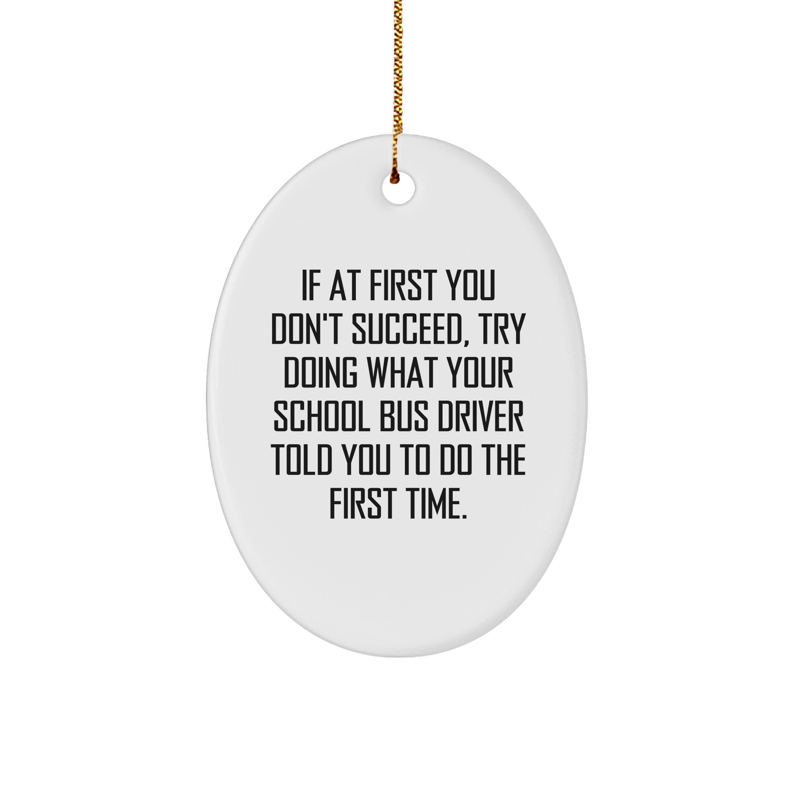School Bus Driver Oval Ornament Funny Gift for Christmas, Inspirational Quote for Happy Kids from School Bus Driver, Unique Oval Ornament Gifts for School Bus Driver Enthusiasts - Image 1