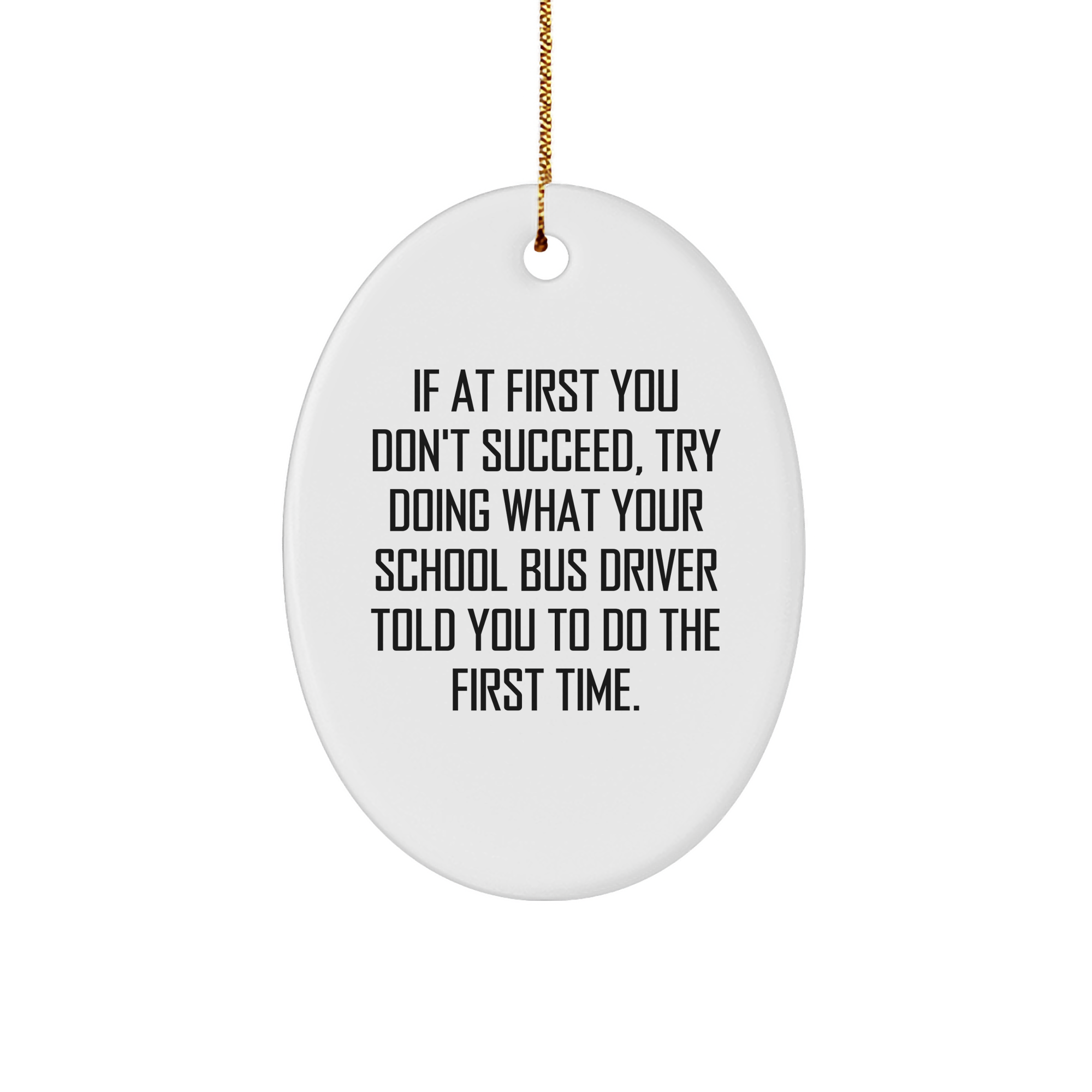 School Bus Driver Oval Ornament Funny Gift for Christmas, Inspirational Quote for Happy Kids from School Bus Driver, Unique Oval Ornament Gifts for School Bus Driver Enthusiasts - Image 1