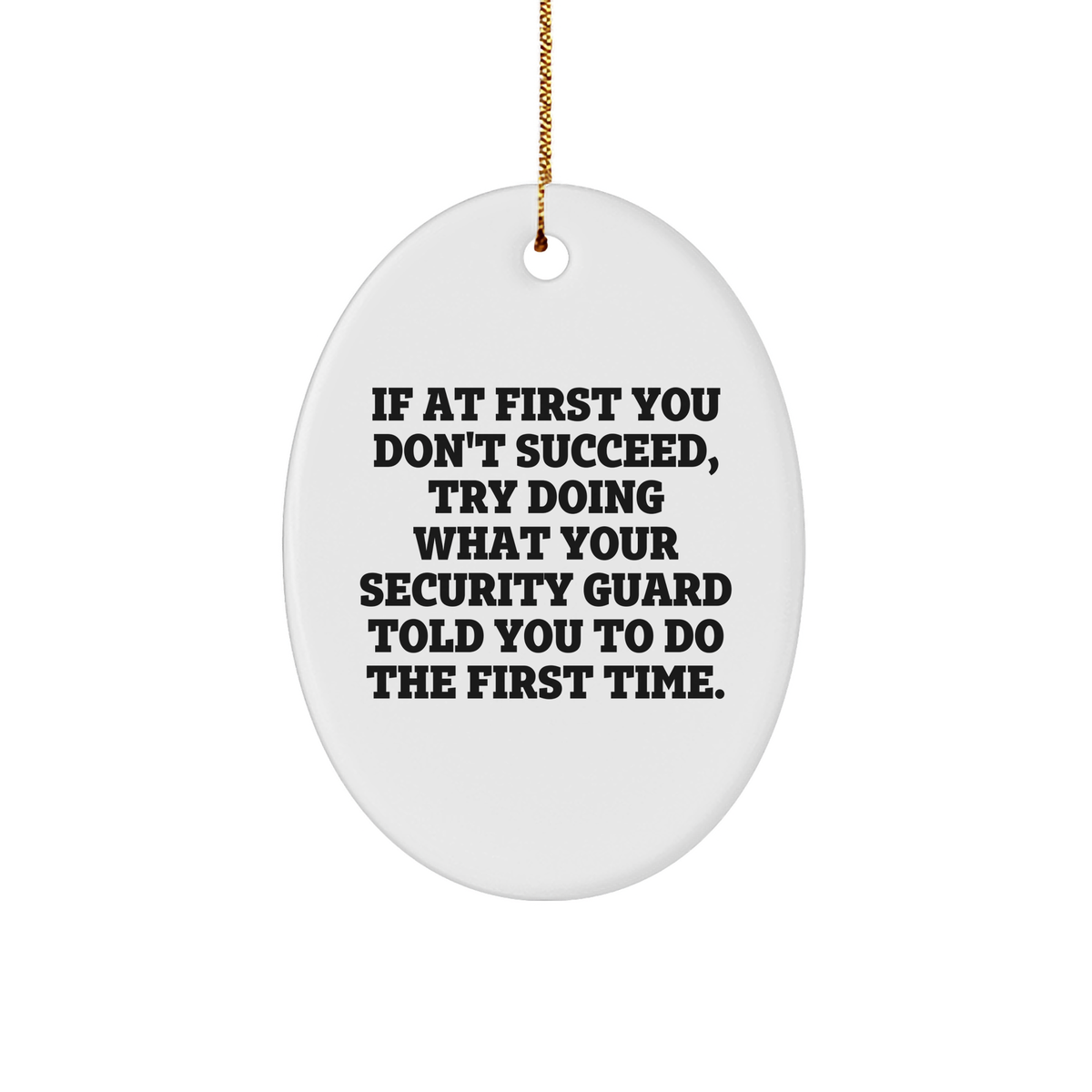 Security Guard Oval Ornament, Funny Christmas Unique Gift from Friends to Coworkers, Oval Ornament with Funny Quote, Oval Ornament for Security Guards, Oval Ornament for Men - Image 1