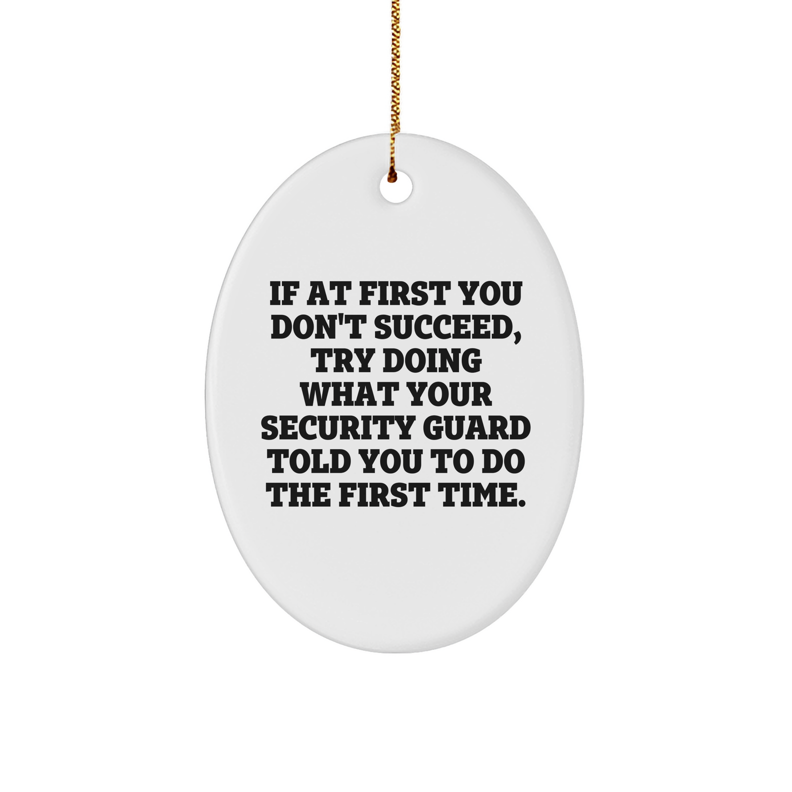 Security Guard Oval Ornament, Funny Christmas Unique Gift from Friends to Coworkers, Oval Ornament with Funny Quote, Oval Ornament for Security Guards, Oval Ornament for Men - Image 1