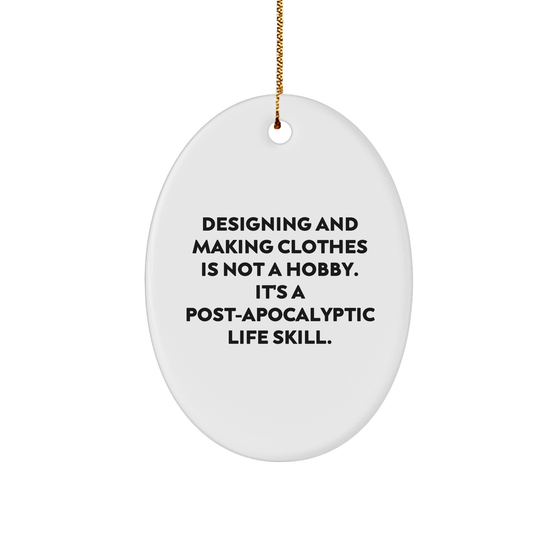 Post-Apocalyptic Survival Gifts: Designing and Making Clothes Inspired Oval Ornament for the Fashionably Prepared, Funny Christmas Unique Gifts for Sewing Enthusiasts and Crafty Recipients - Image 1