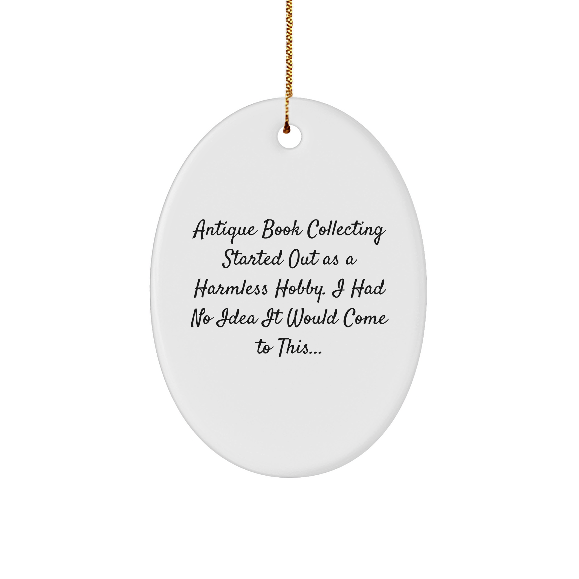 Gifts from Friends for Antique Book Collecting Enthusiasts - Merry Christmas Oval Ornament with Funny Quote - Image 1