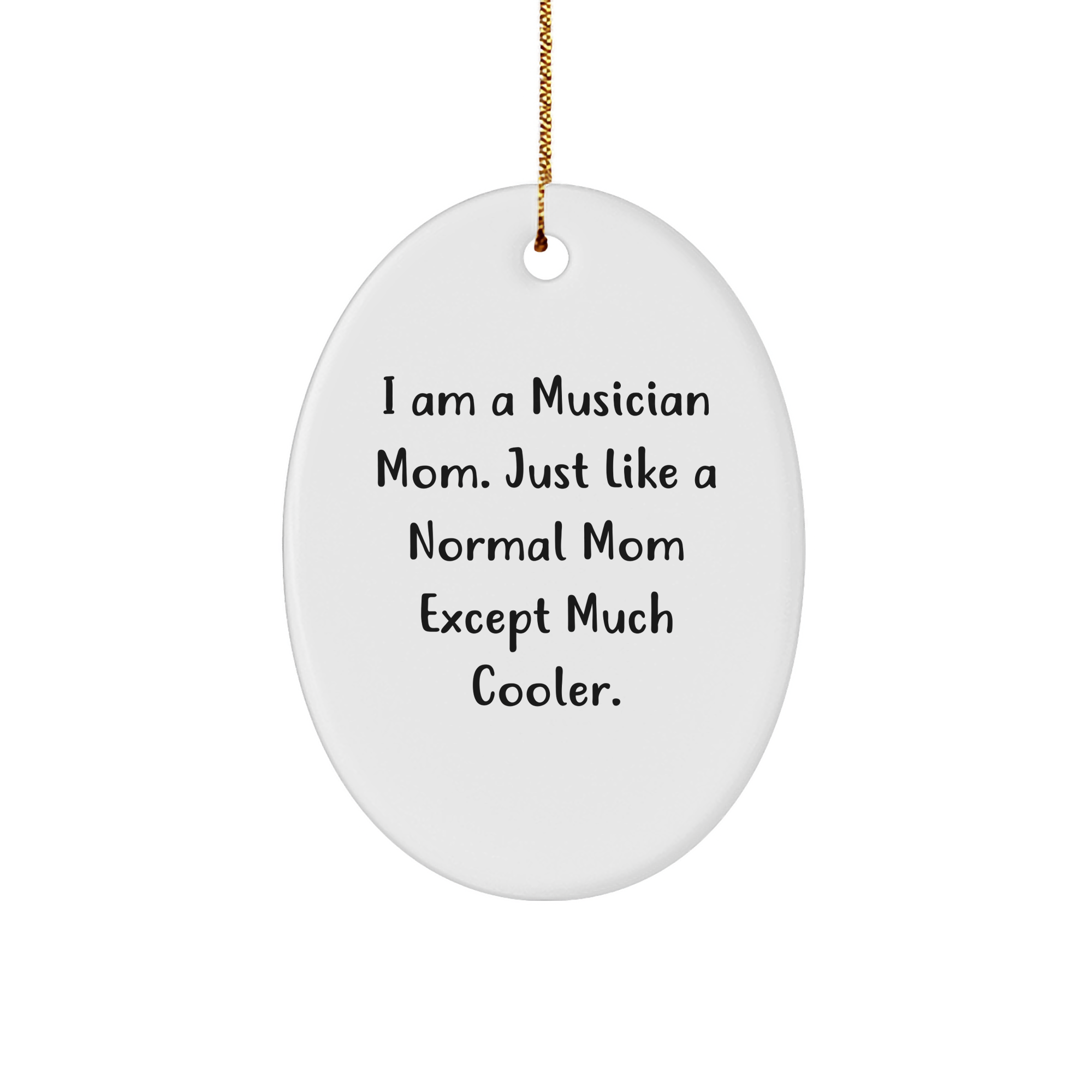Musician Gifts from Mom, Funny Oval Ornament Quote for Musician Mom, Unique Christmas Unique Gifts for Musician Family - Image 1