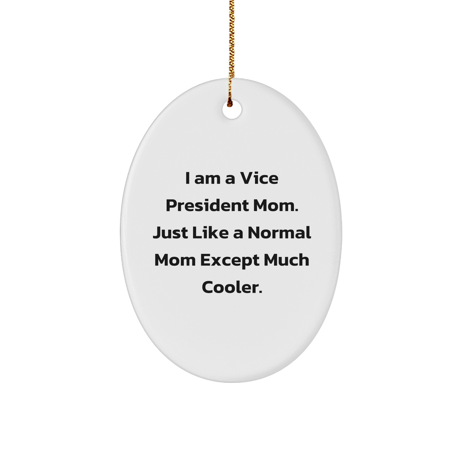 Cool Vice President Mom Gifts - Funny I Am A Vice President Mom Ornament for Christmas - Unique Office Mom Presents for Vice Presidents and Professionals - Image 1