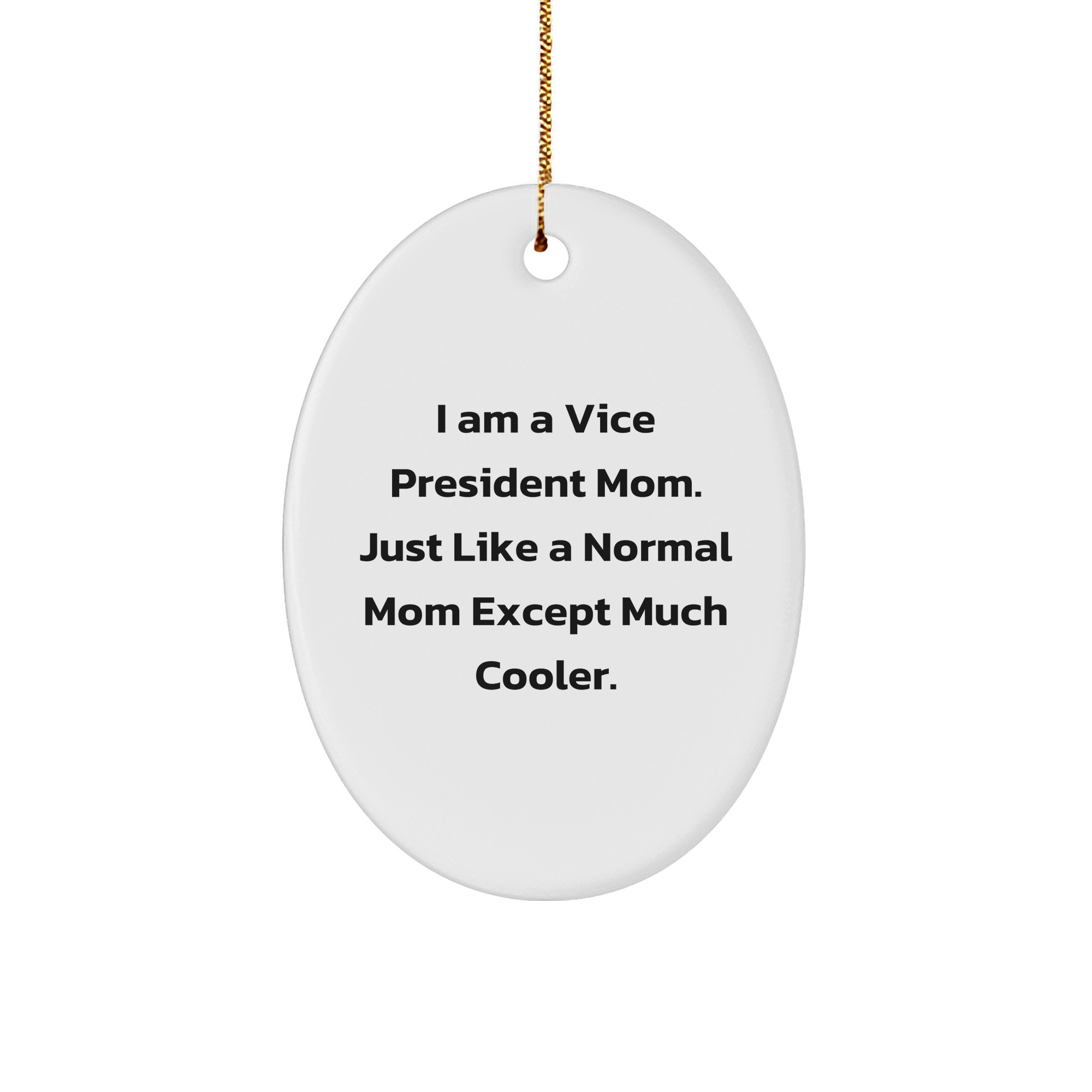 Cool Vice President Mom Gifts - Funny I Am A Vice President Mom Ornament for Christmas - Unique Office Mom Presents for Vice Presidents and Professionals - Image 1