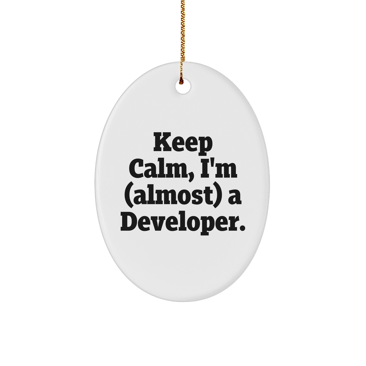 Keep Calm, I&#39;m Almost a Developer - Developer Oval Ornament Gift for Christmas from Friends to Coworkers and Family - Image 1