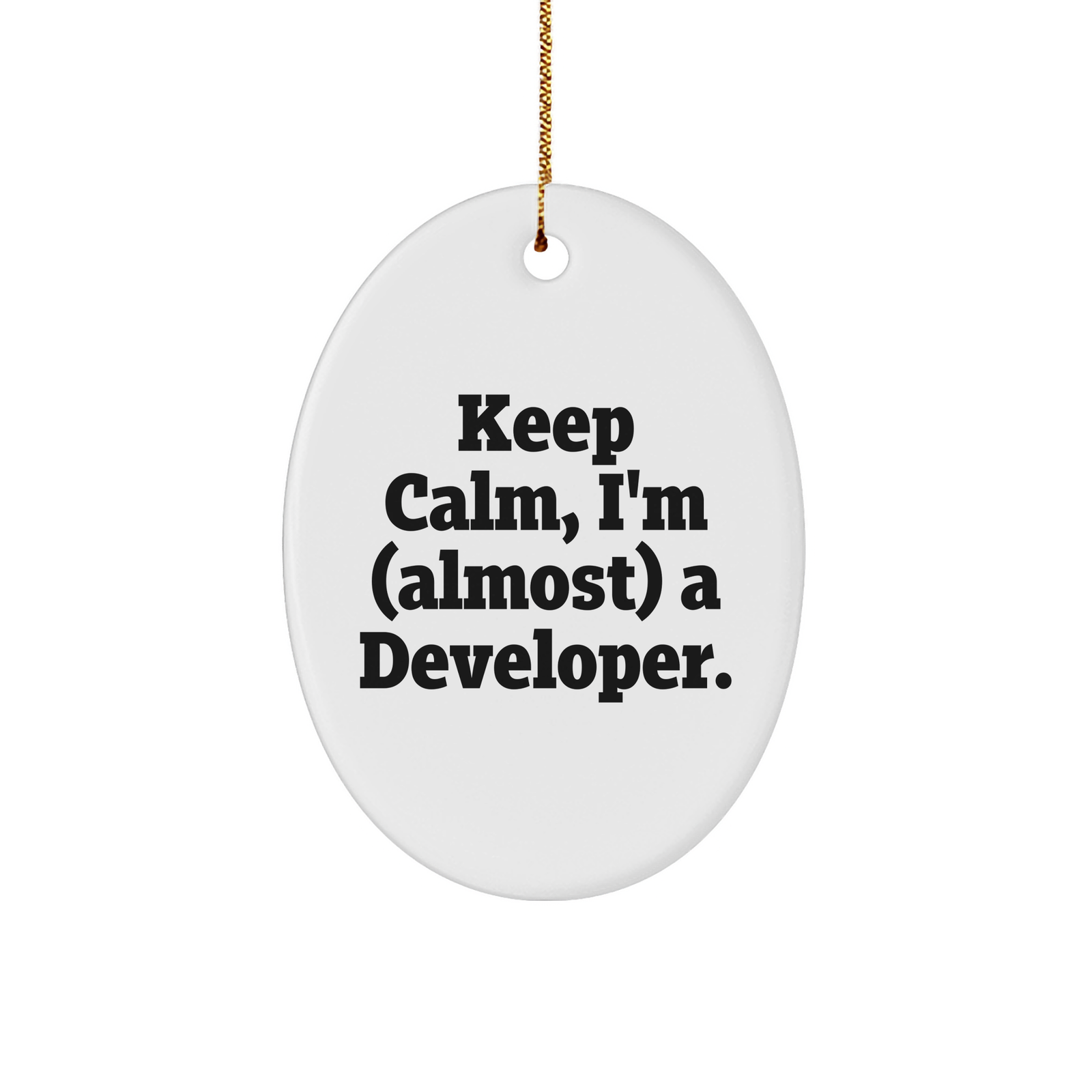 Keep Calm, I'm Almost a Developer - Developer Oval Ornament Gift for Christmas from Friends to Coworkers and Family - Image 1