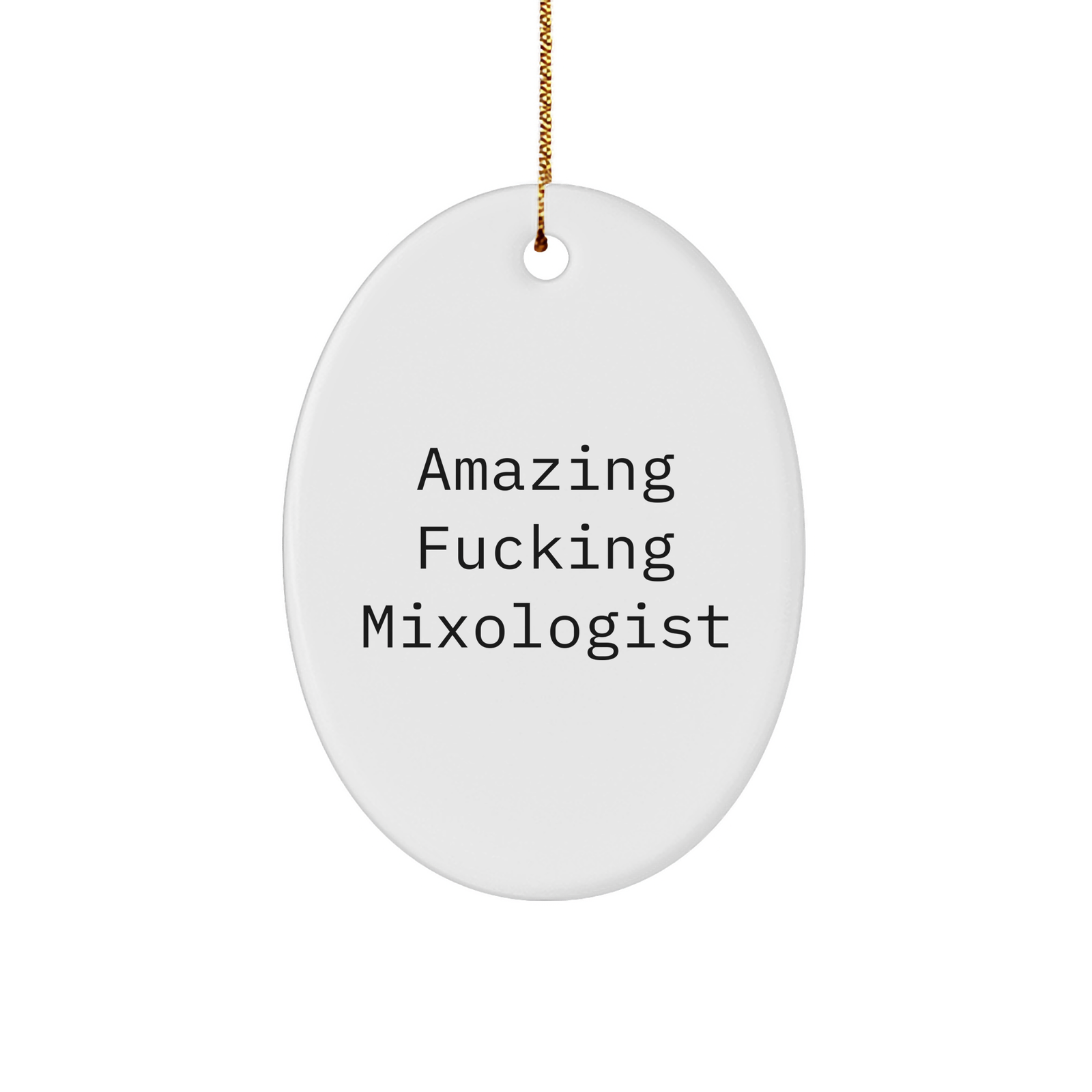 Mixologist Gifts from Amazing F--ing Mixologists, Oval Ornament for Christmas, Gold-tone String for Hanging, White Color, 3" Oval-shaped Sturdy MDF Ornament - Image 1
