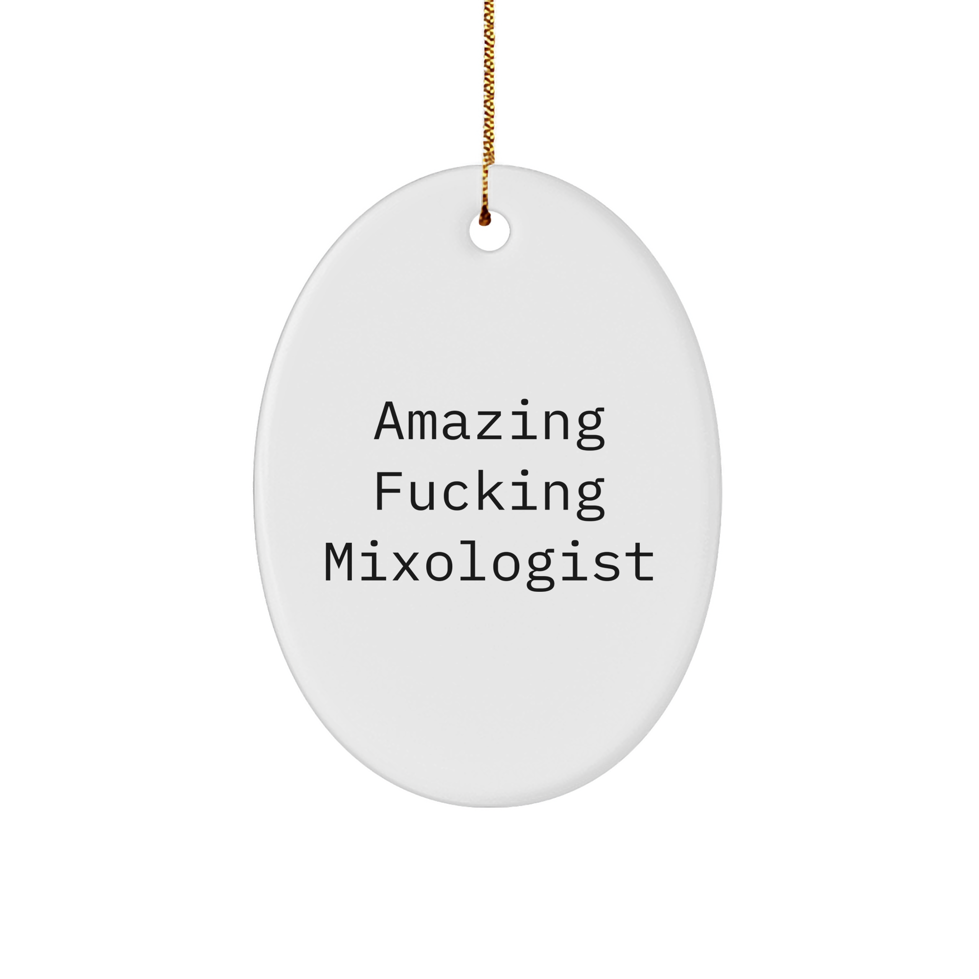 Mixologist Gifts from Amazing F--ing Mixologists, Oval Ornament for Christmas, Gold-tone String for Hanging, White Color, 3" Oval-shaped Sturdy MDF Ornament - Image 1