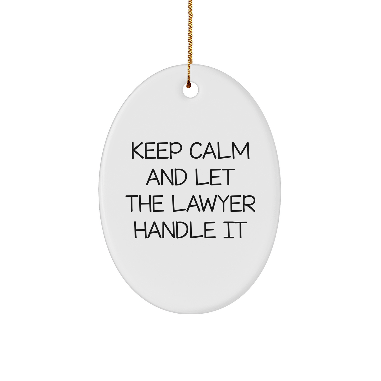 Keep Calm And Let The Lawyer Handle It Oval Ornament, Funny Lawyer Gifts, Christmas Unique Gifts from Men to Men or Women, Lawyer Friends and Family - Image 1