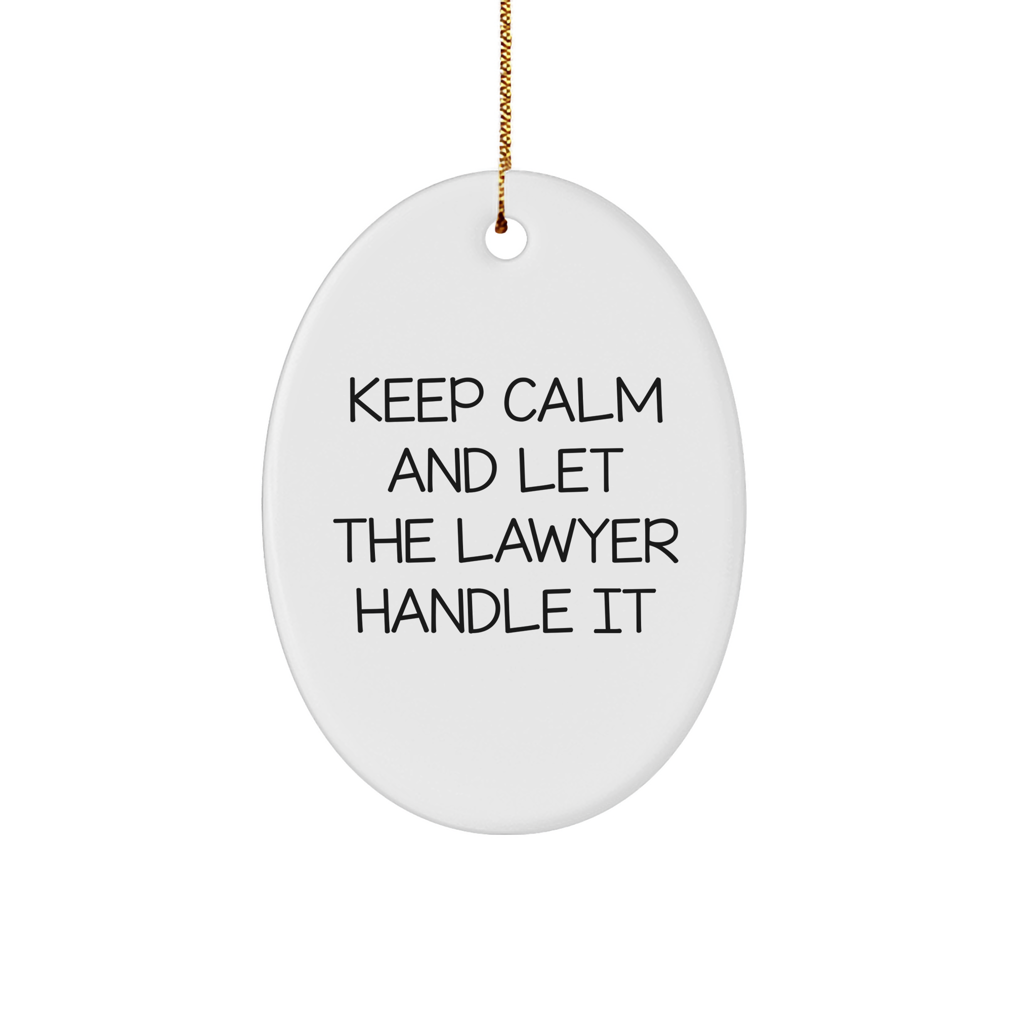 Keep Calm And Let The Lawyer Handle It Oval Ornament, Funny Lawyer Gifts, Christmas Unique Gifts from Men to Men or Women, Lawyer Friends and Family - Image 1