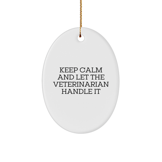 Funny Veterinarian Gifts from Men to Friends for Christmas Oval Ornament Keep Calm Quote - Image 1