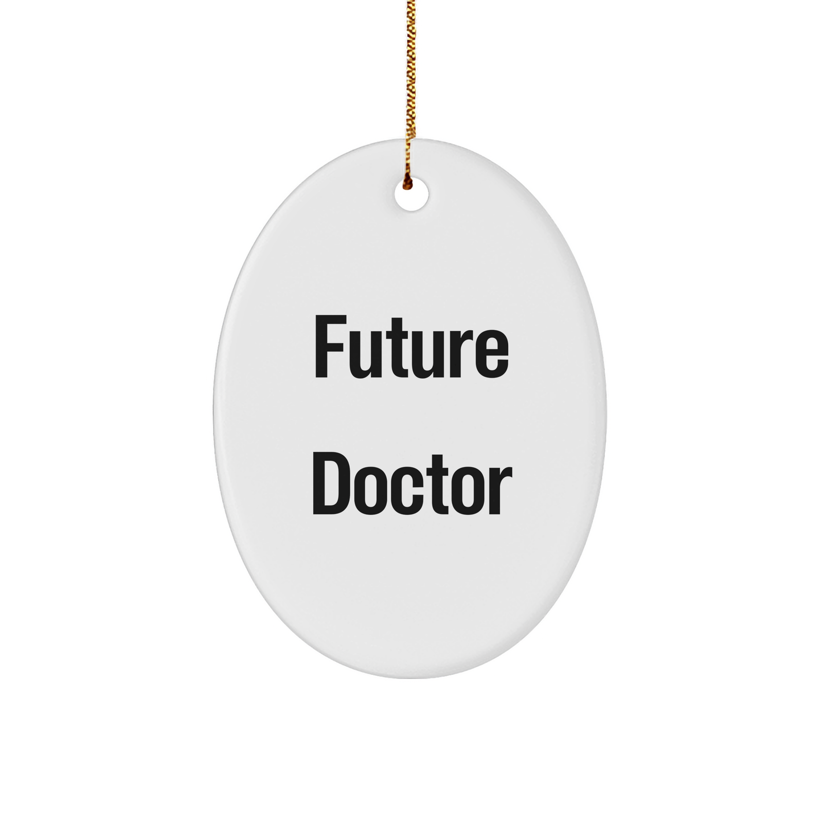 Inspirational Future Doctor Oval Ornament | Gifts for Doctors | Funny Doctor Christmas Unique Gifts from Santa | 3" White Sturdy MDF Xmas Tree Hanging Decoration - Image 1