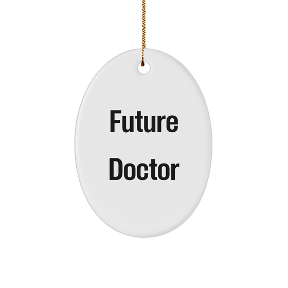 Inspirational Future Doctor Oval Ornament | Gifts for Doctors | Funny Doctor Christmas Unique Gifts from Santa | 3" White Sturdy MDF Xmas Tree Hanging Decoration - Image 1