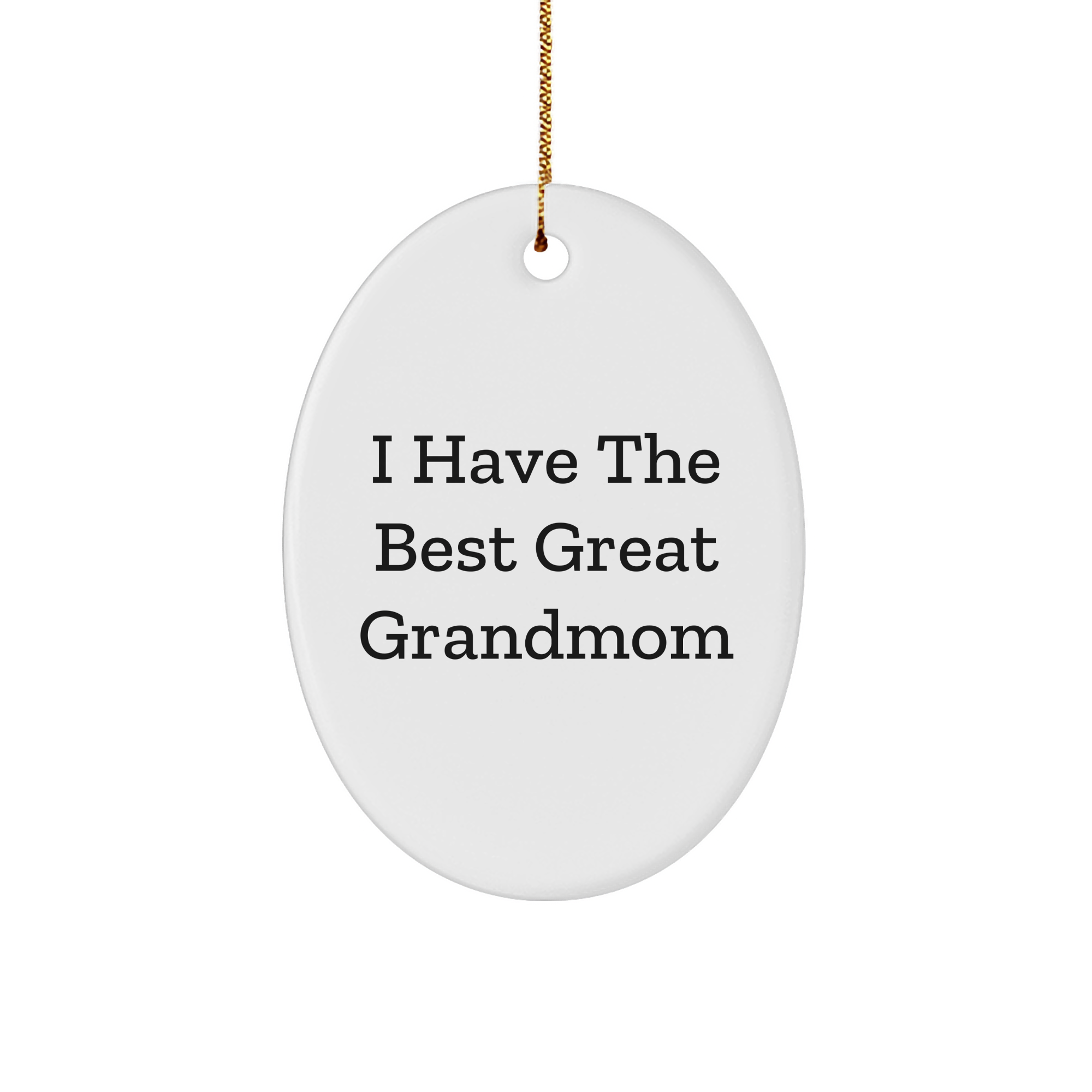 Gifts from Family for Grandmom - I Have The Best Great Grandmom Oval Ornament, Christmas Unique Gifts, Grandmom Appreciation - Image 1