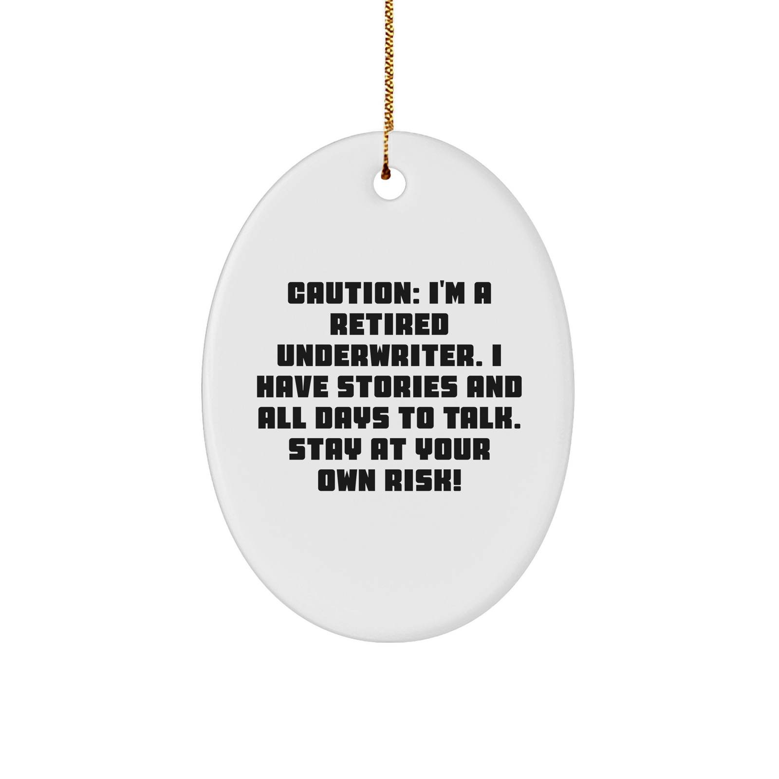 Underwriter Oval Ornament, Funny Gift for Christmas, Underwriter Quotes, Oval Ornament Gifts from Men, Gifts for Underwriter - Image 1