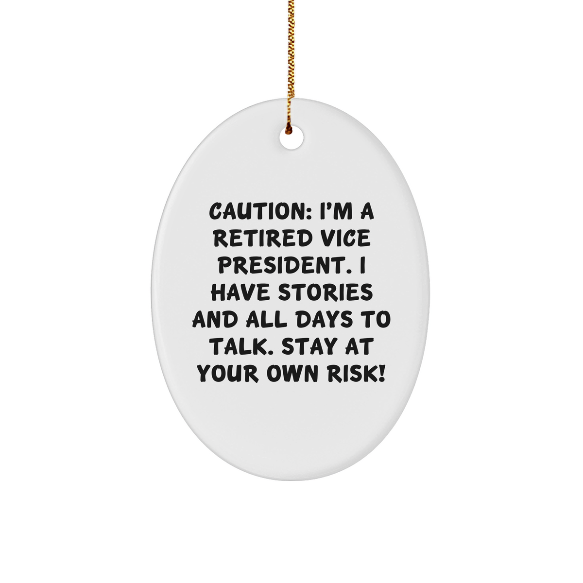 Vice President Office Humor Oval Ornament: Caution: I&#39;m A Retired VP with Stories to Tell Funny Christmas Unique Gifts for Coworkers, Friends, Family - Image 1