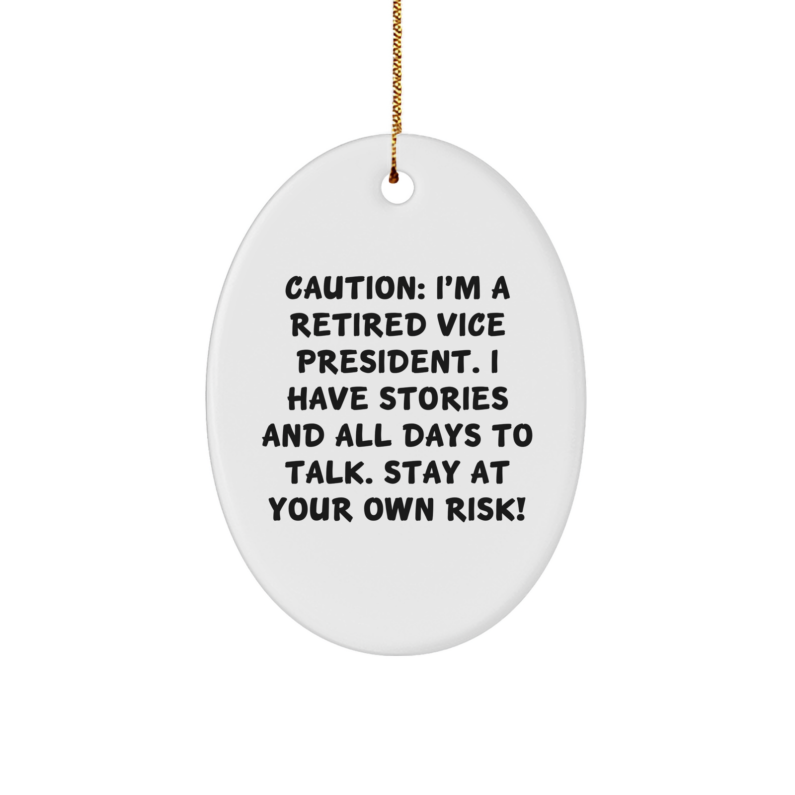 Vice President Office Humor Oval Ornament: Caution: I'm A Retired VP with Stories to Tell Funny Christmas Unique Gifts for Coworkers, Friends, Family - Image 1