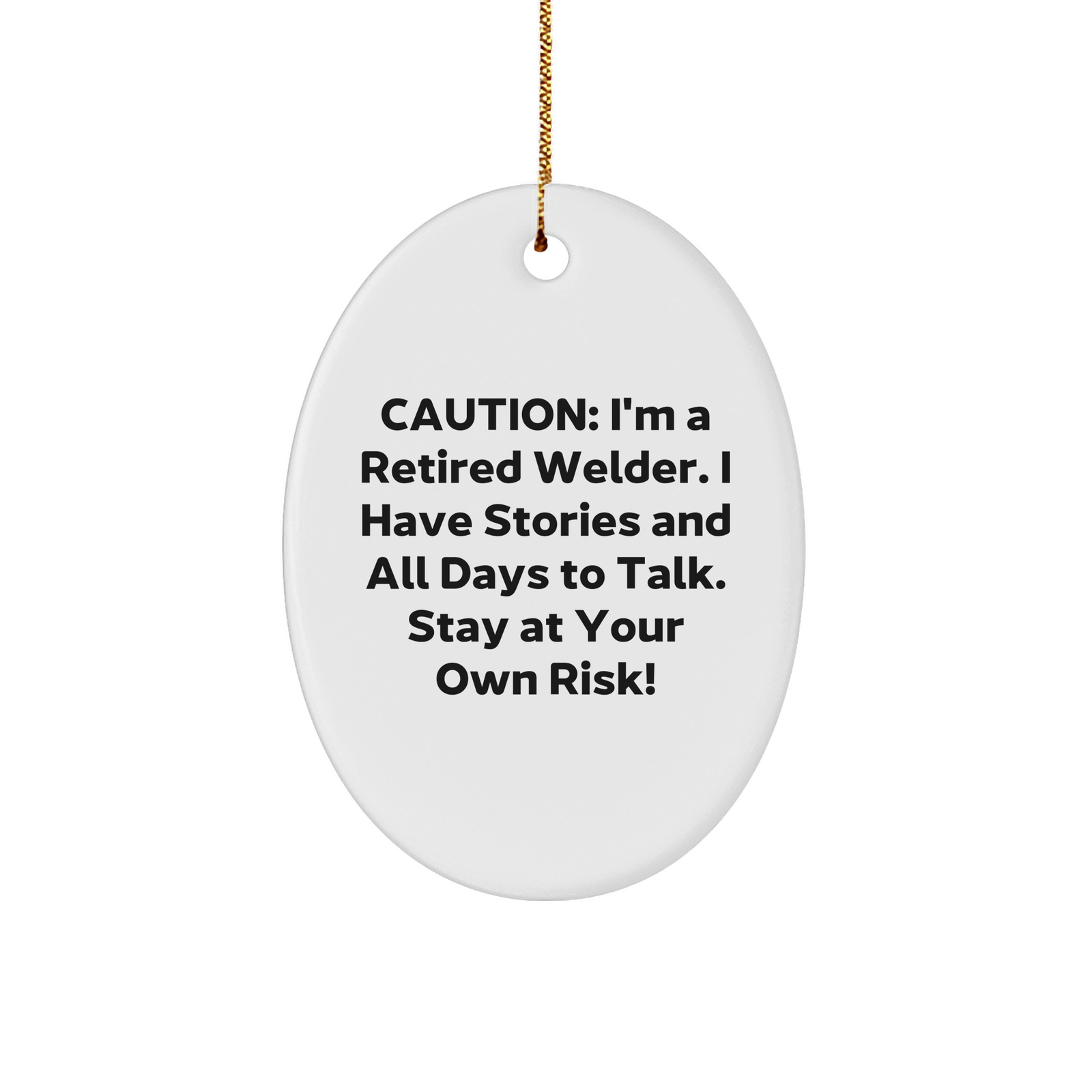 Welder's Laughter: Oval Ornament, Funny Quote Gifts from Men, Women, Friends for Christmas - Image 1