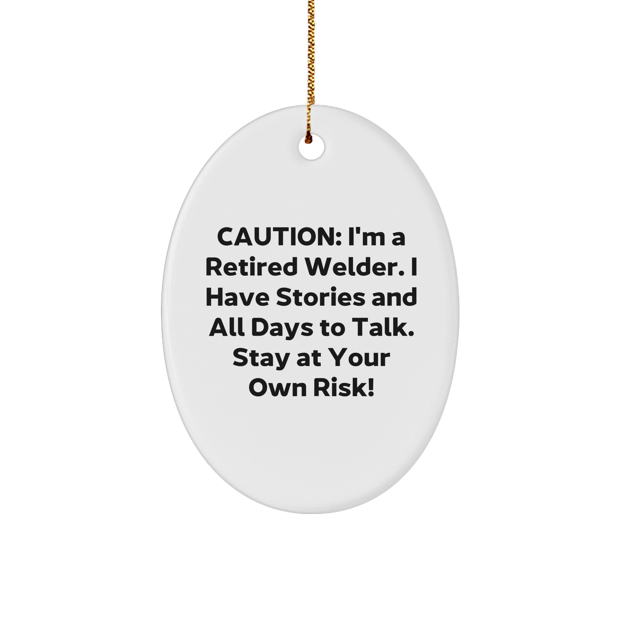 Welder's Laughter: Oval Ornament, Funny Quote Gifts from Men, Women, Friends for Christmas - Image 1
