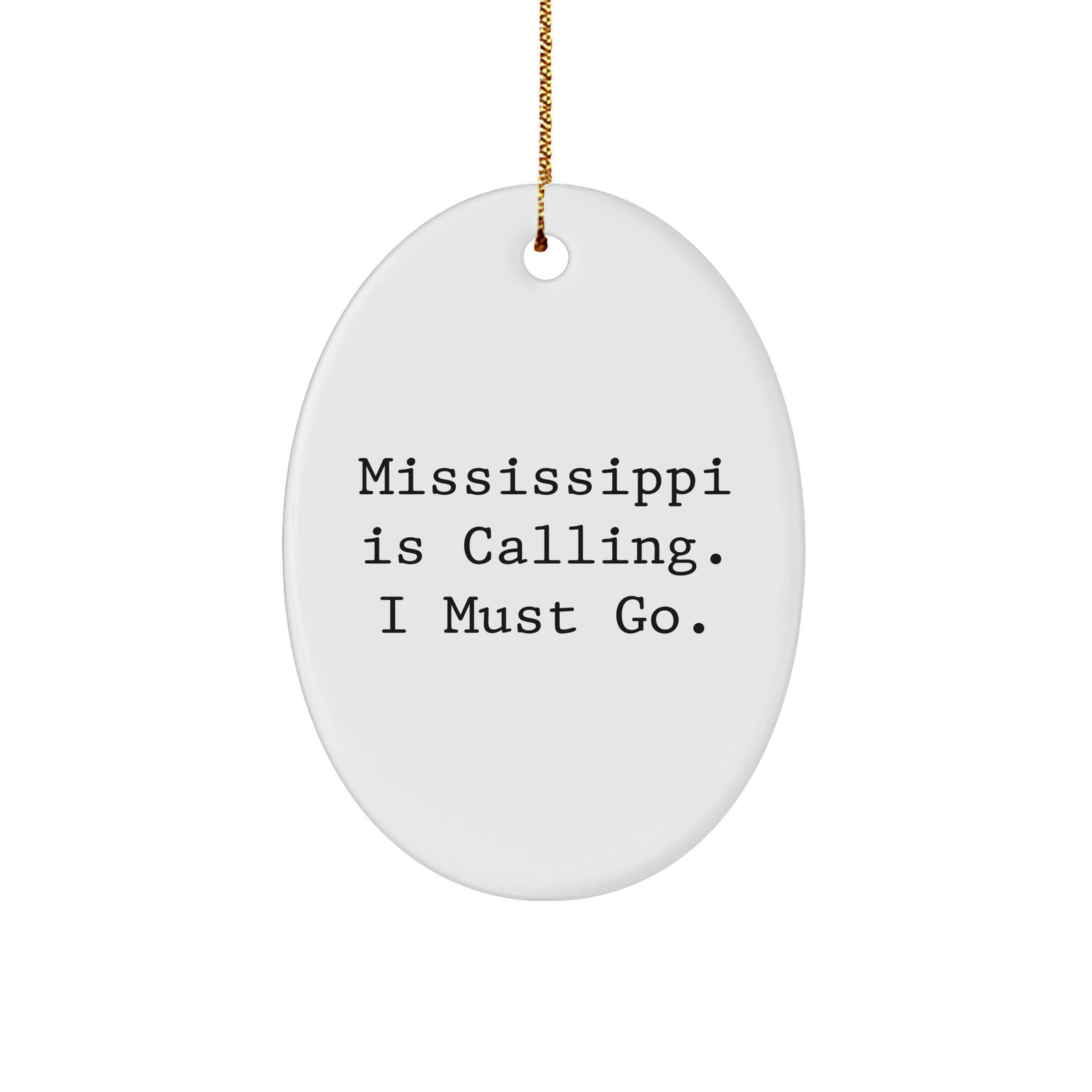 Mississippi Oval Ornament with Quote 'Mississippi Is Calling. I Must Go.' - Gift for Mississippi Lovers, Oval Ornament for Christmas - Image 1