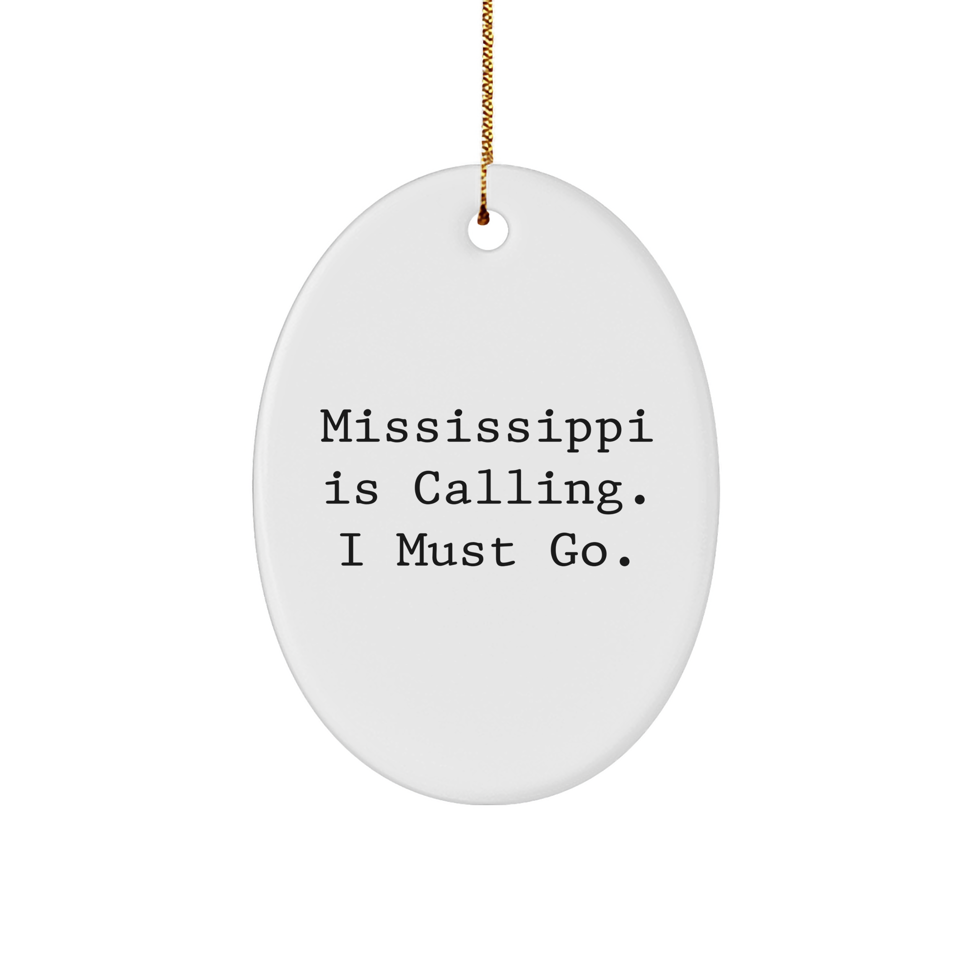 Mississippi Oval Ornament with Quote 'Mississippi Is Calling. I Must Go.' - Gift for Mississippi Lovers, Oval Ornament for Christmas - Image 1