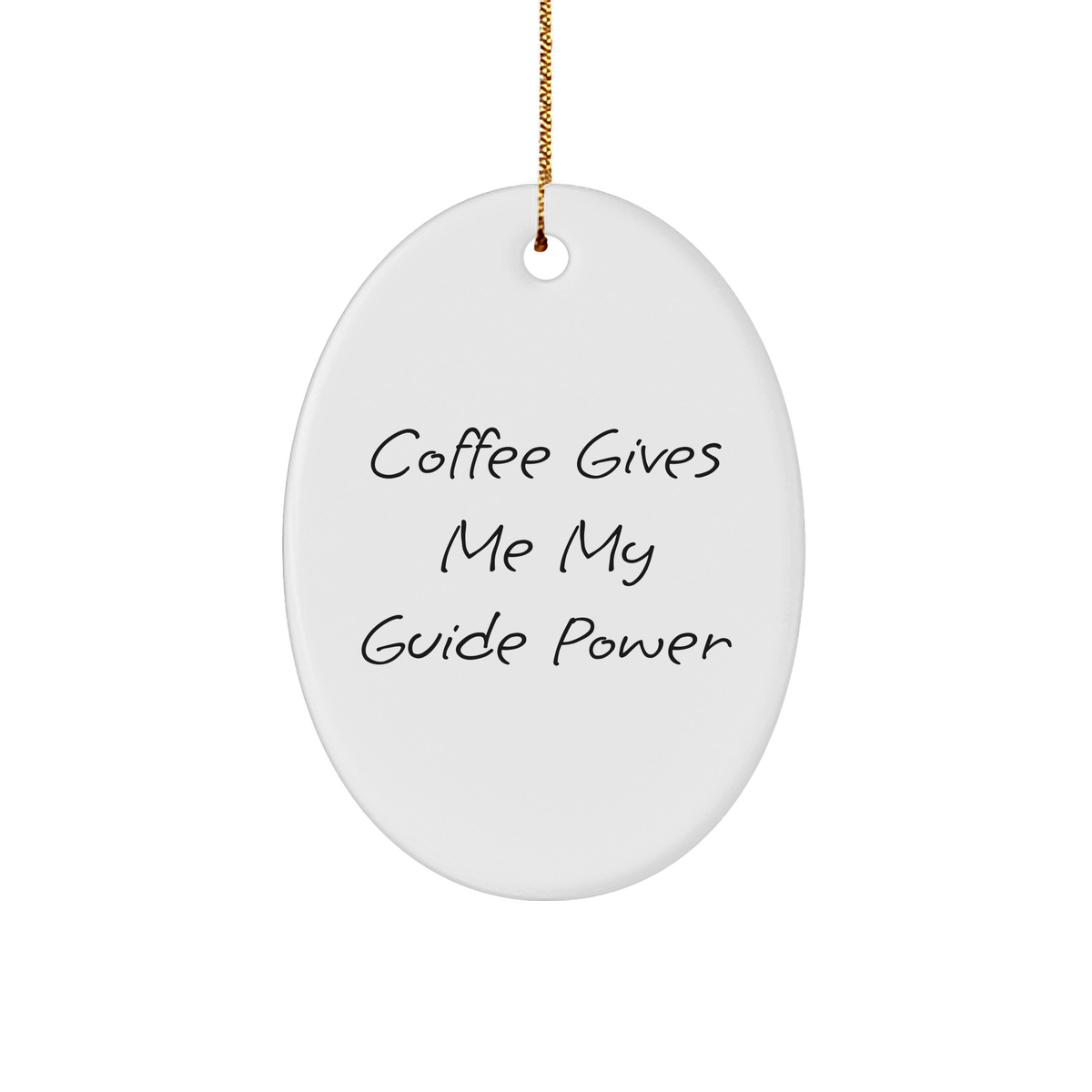 Guide Oval Ornament Gifts from Friends or Family, Coffee Gives Me My Guide Power, Oval Ornament for Guide Lovers, Unique Christmas Unique Gifts - Image 1