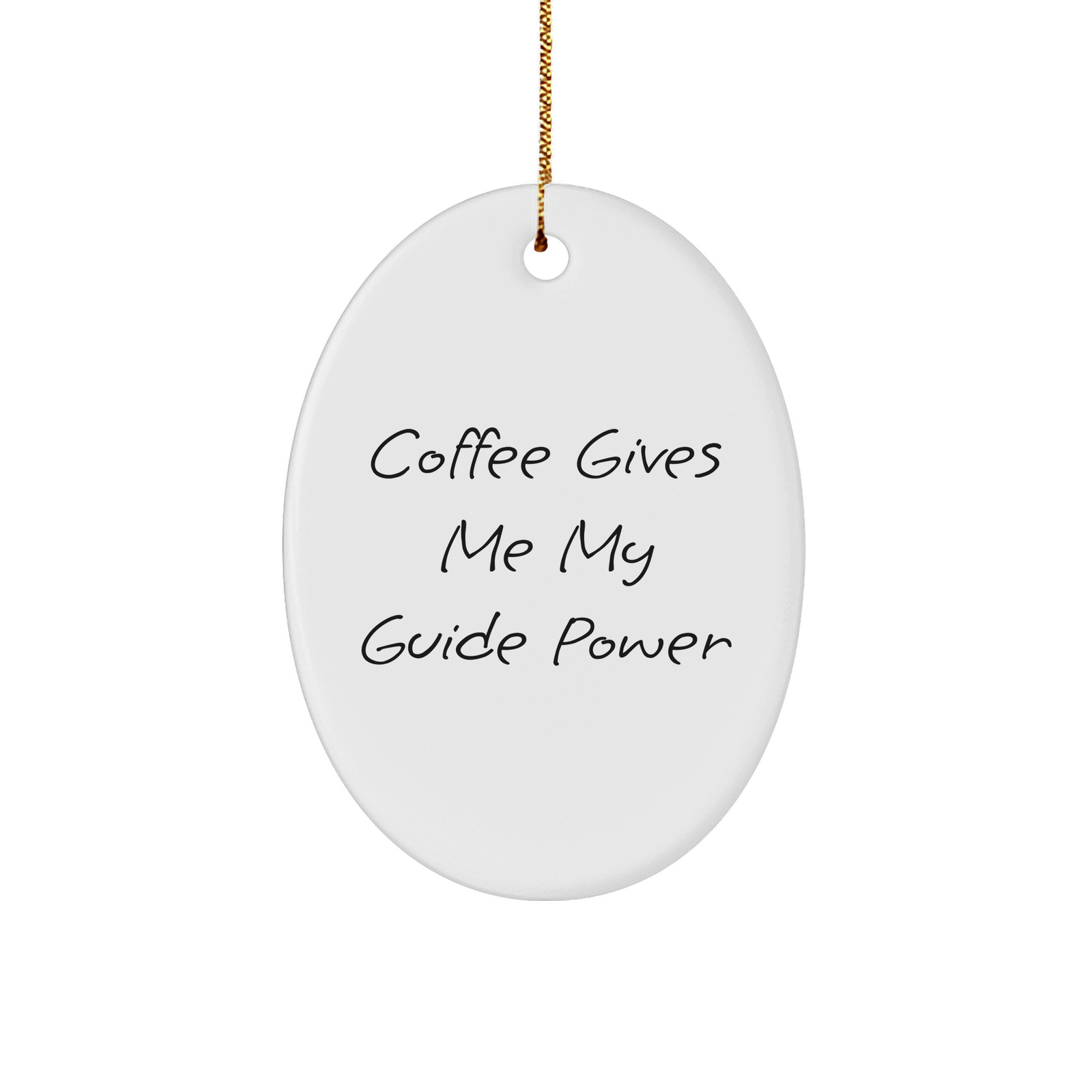 Guide Oval Ornament Gifts from Friends or Family, Coffee Gives Me My Guide Power, Oval Ornament for Guide Lovers, Unique Christmas Unique Gifts - Image 1
