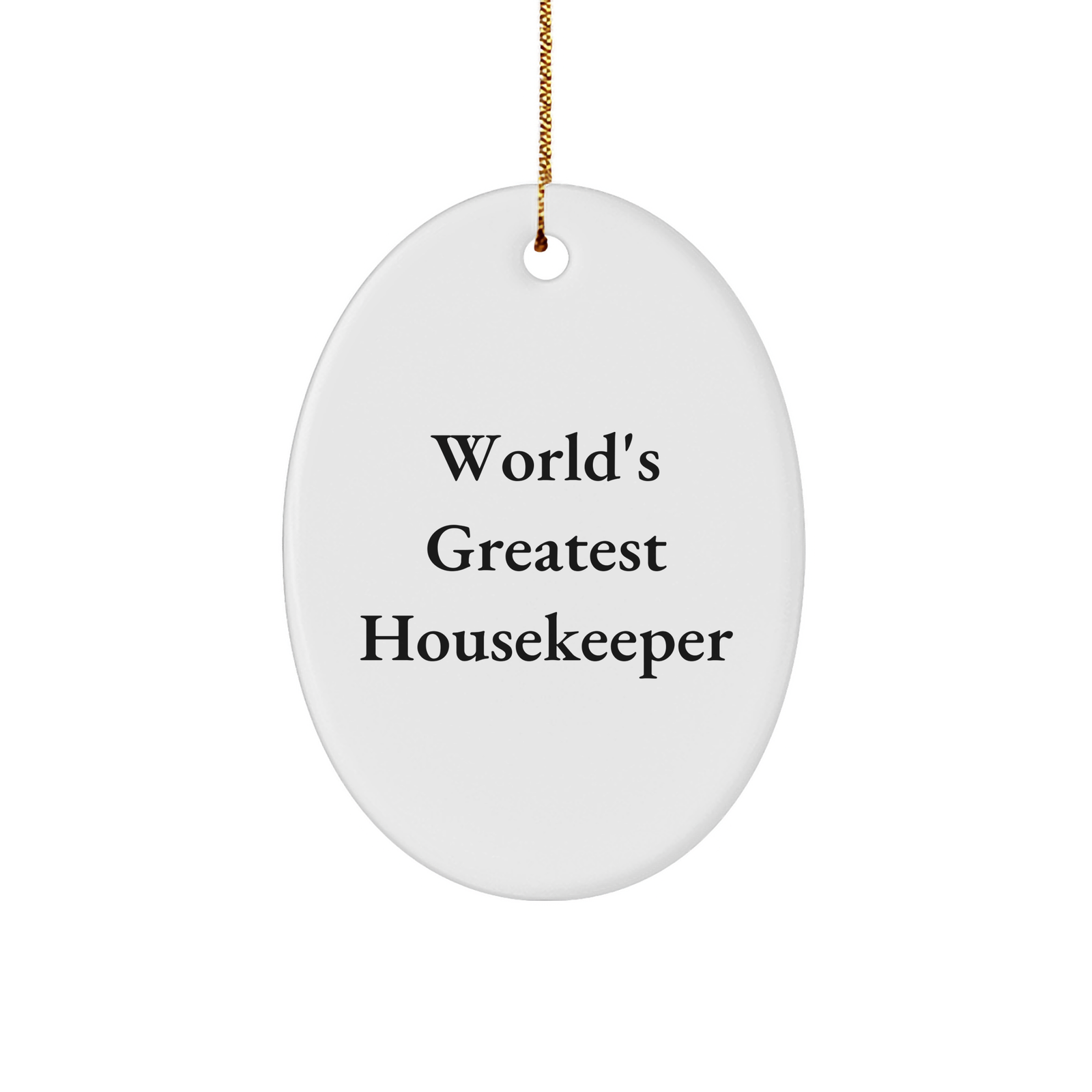 Funny World's Greatest Housekeeper Oval Ornament, Gifts from Men to Housekeeper, Christmas Unique Gifts - Image 1
