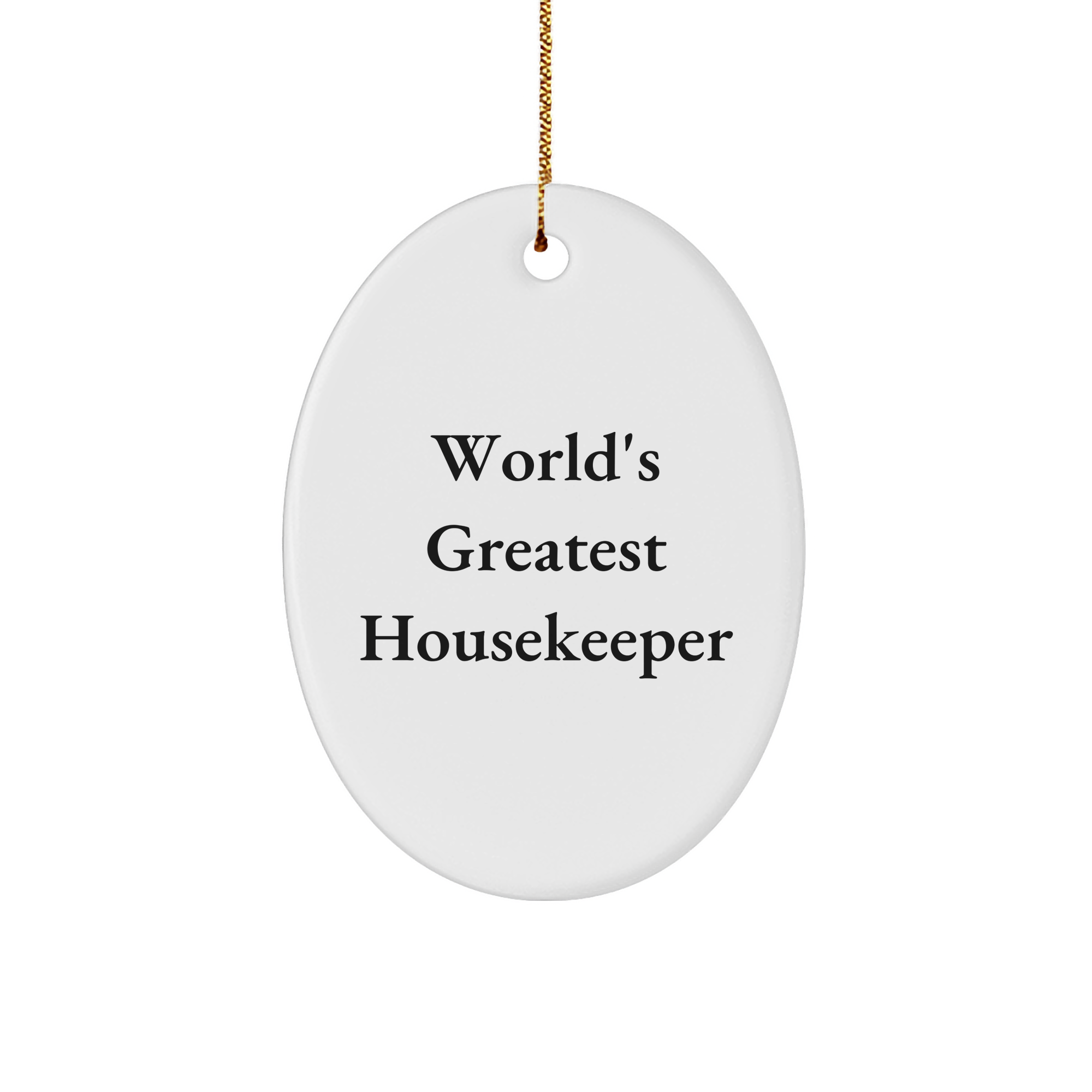 Funny World's Greatest Housekeeper Oval Ornament, Gifts from Men to Housekeeper, Christmas Unique Gifts - Image 1