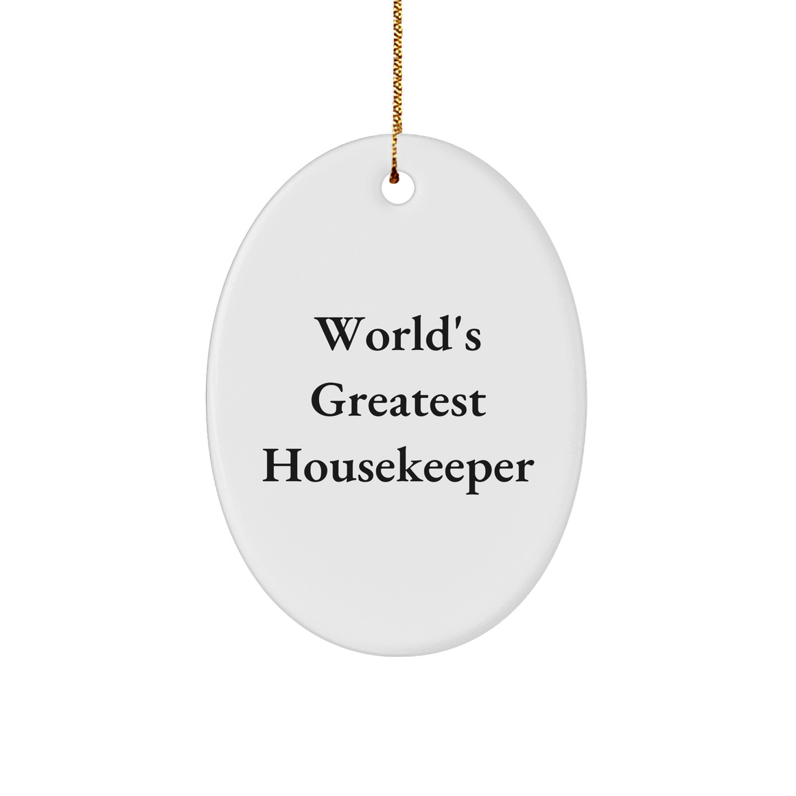 Funny World's Greatest Housekeeper Oval Ornament, Gifts from Men to Housekeeper, Christmas Unique Gifts - Image 1