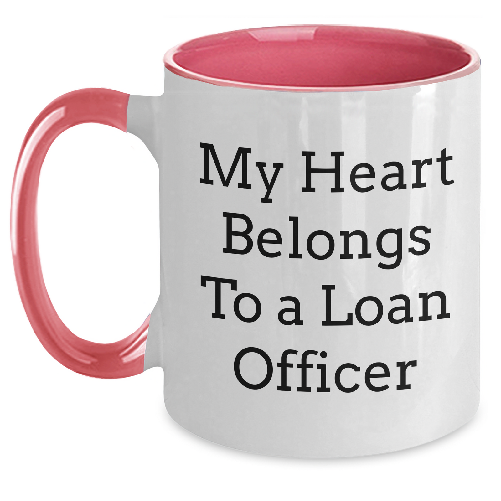 Funny Loan Officer Gifts from Men - My Heart Belongs To A Loan Officer Two Tone Coffee Mug for Loan Officer, Unique Father's Day Unique Gifts - Main