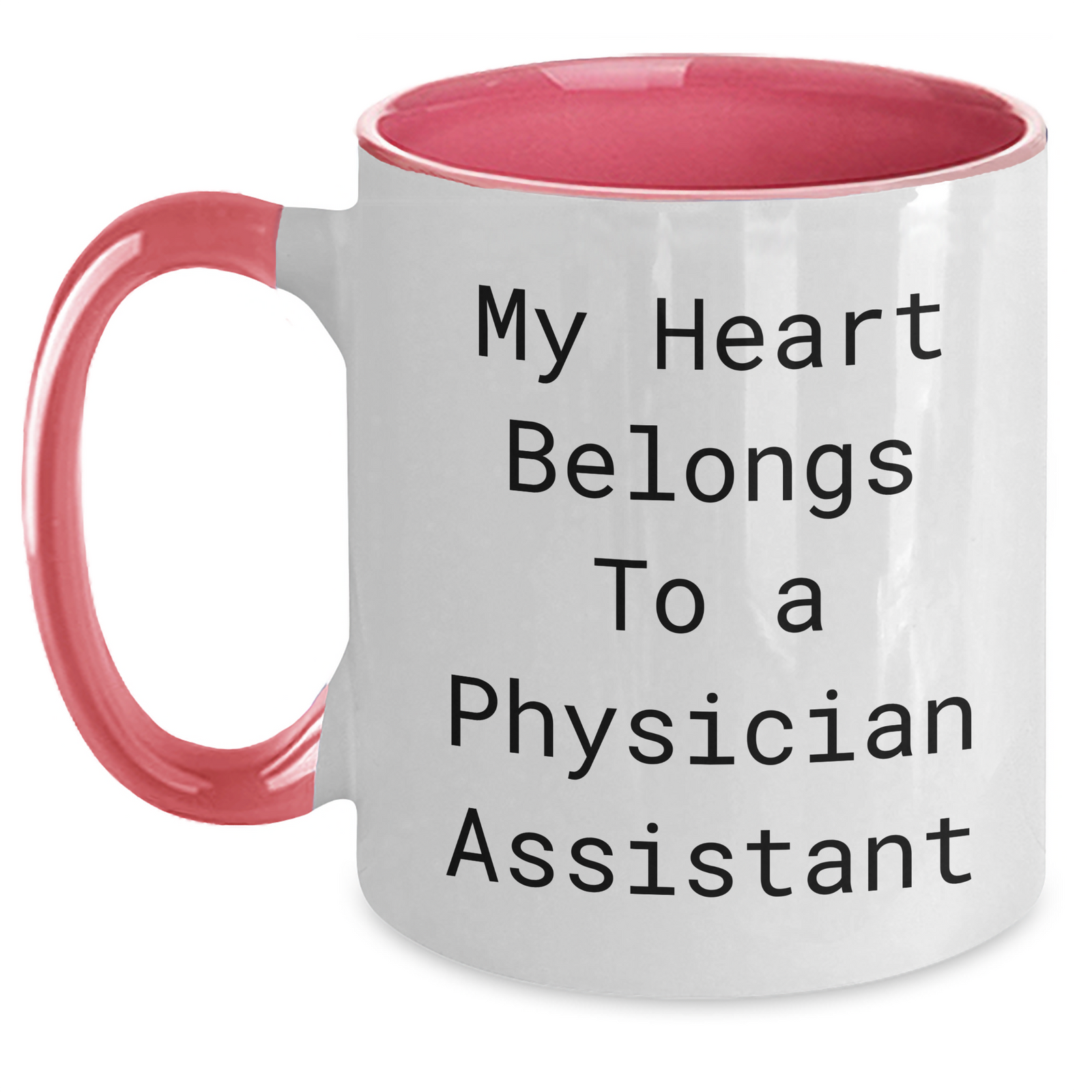 Funny Physician Assistant Gifts, My Heart Belongs To A Physician Assistant Quote Two Tone Coffee Mug, Gifts from Men to Physician Assistant, Father's Day Unique Gifts - Main