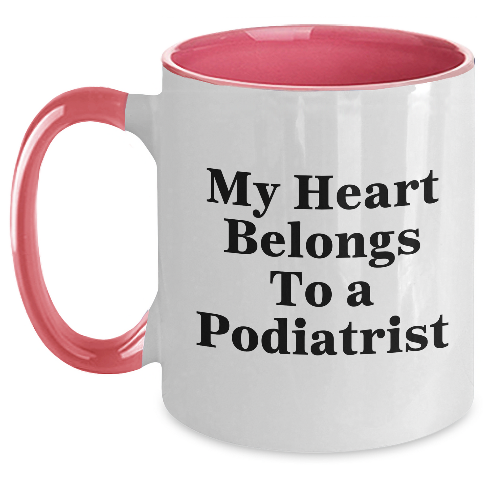 Funny Podiatrist Gifts from Men to Friends - My Heart Belongs To A Podiatrist Two Tone Coffee Mug for Father's Day - Main