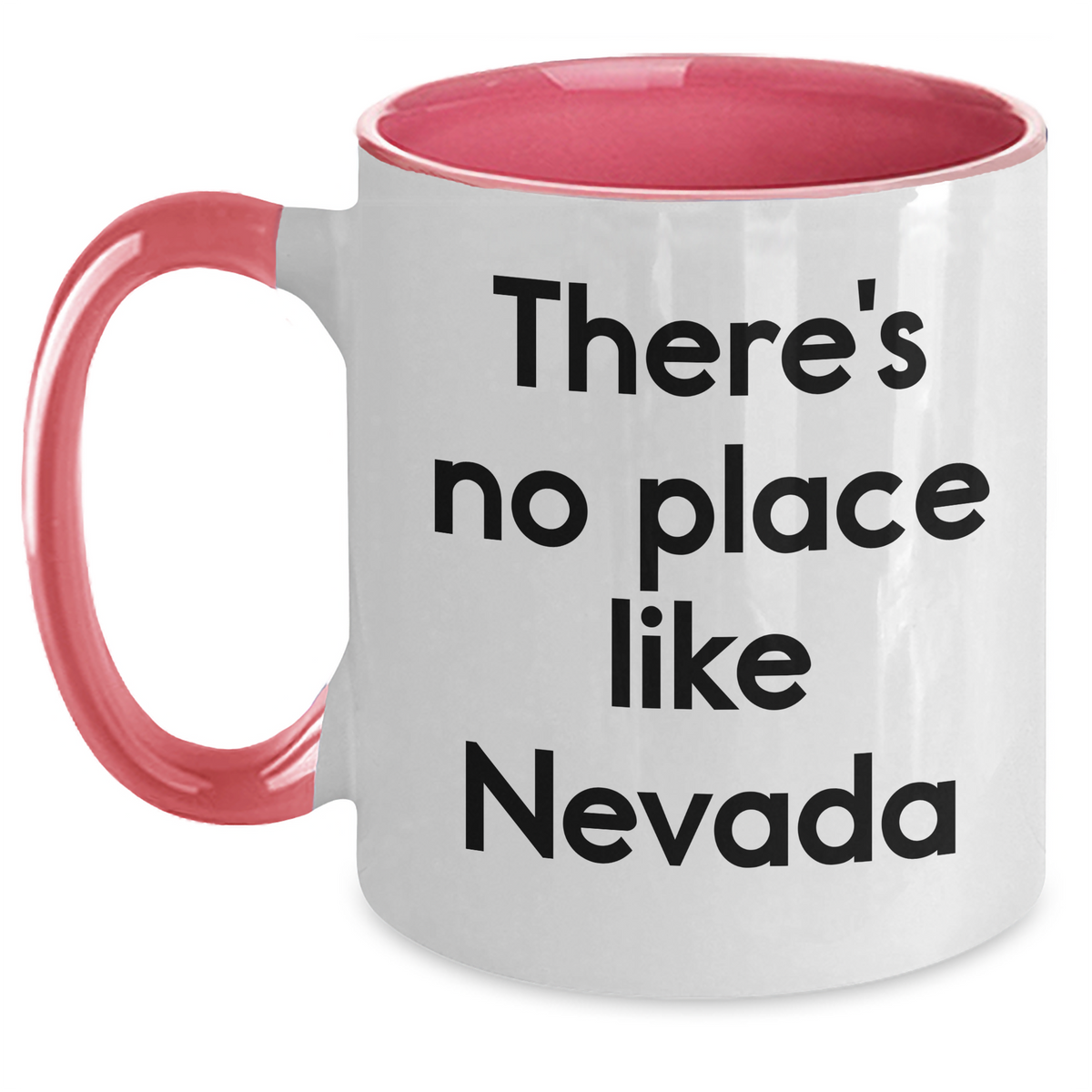 Nevada Gifts - Funny Two Tone Coffee Mug, 'There's No Place Like Nevada' Quote, Unique Gifts for Men from Nevada, Perfect for Father's Day - Main