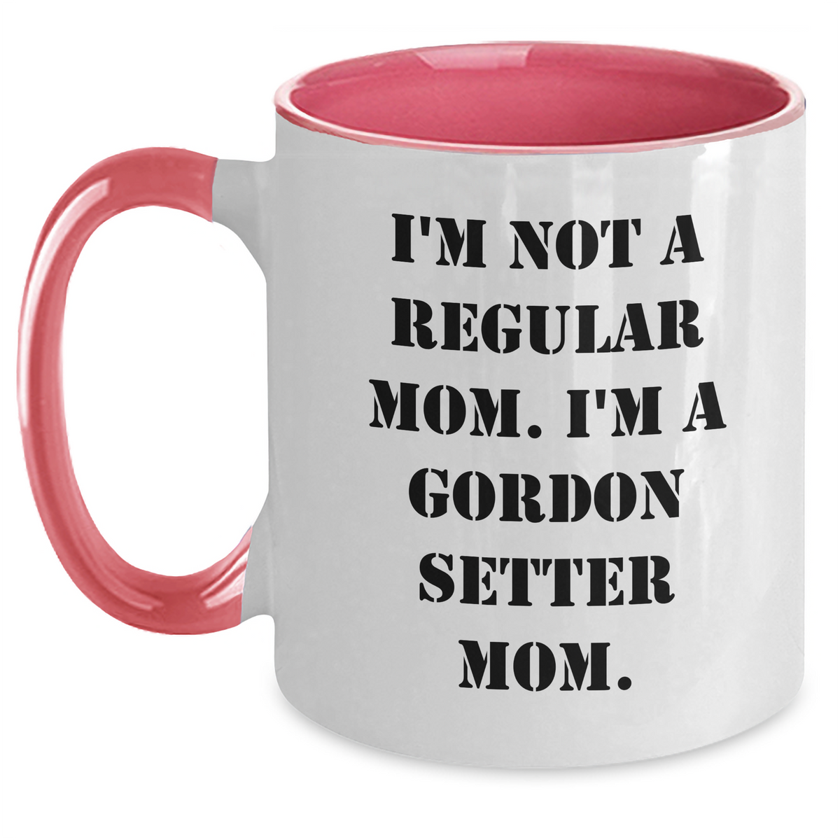 Funny Gordon Setter Dog Mom Gifts Two Tone Coffee Mug for Him - 'I'm Not A Regular Mom. I'm A Gordon Setter Mom.' from Mom to Dad on Father's Day - Main