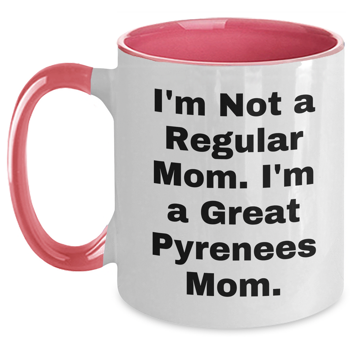 Funny Great Pyrenees Dog Mom Two Tone Coffee Mugs, Gifts from Family, for Great Pyrenees Dog Enthusiasts on Father's Day - Black and White, Red and White, Navy and White, Pink and White - Main