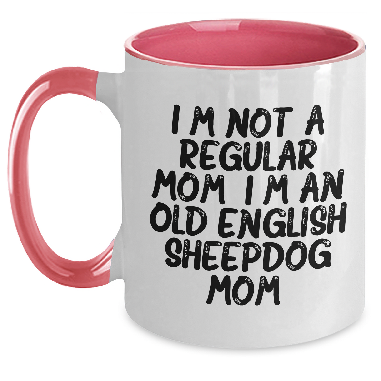 Old English Sheepdog Mom Funny Gifts for Dad Two Tone Coffee Mug, I'm Not A Regular Mom. I'm An Old English Sheepdog Mom. - Gifts from Mom, Gifts for Old English Sheepdog Lovers - Main
