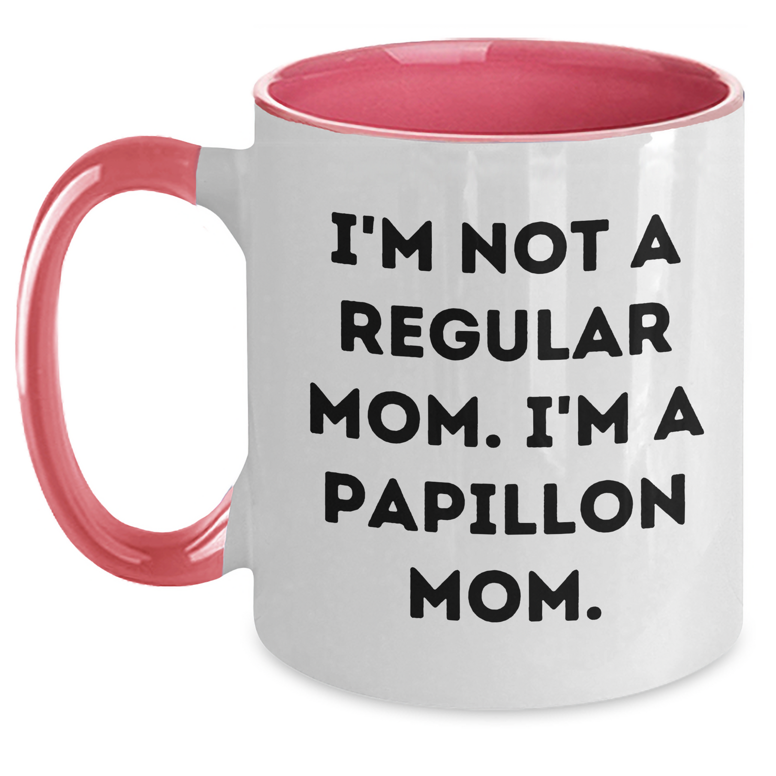 Papillon Mom Funny Gifts for Dad from Family - Two Tone Coffee Mug, I'm Not A Regular Mom. I'm A Papillon Mom., Father's Day Unique Gifts - Main