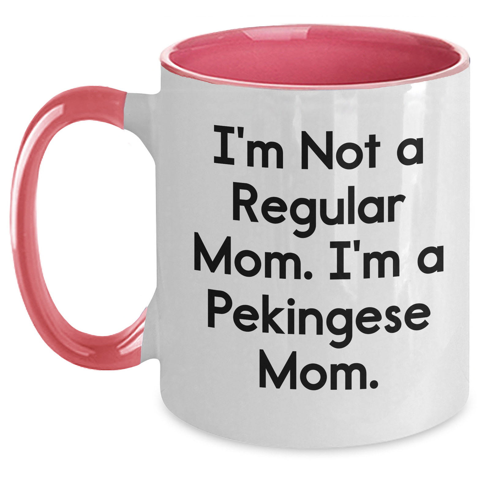Funny Pekingese Dog Mom Gifts for Men from Friends - Unique Two Tone Coffee Mug I'm Not A Regular Mom. I'm A Pekingese Mom. Father's Day Presents - Main