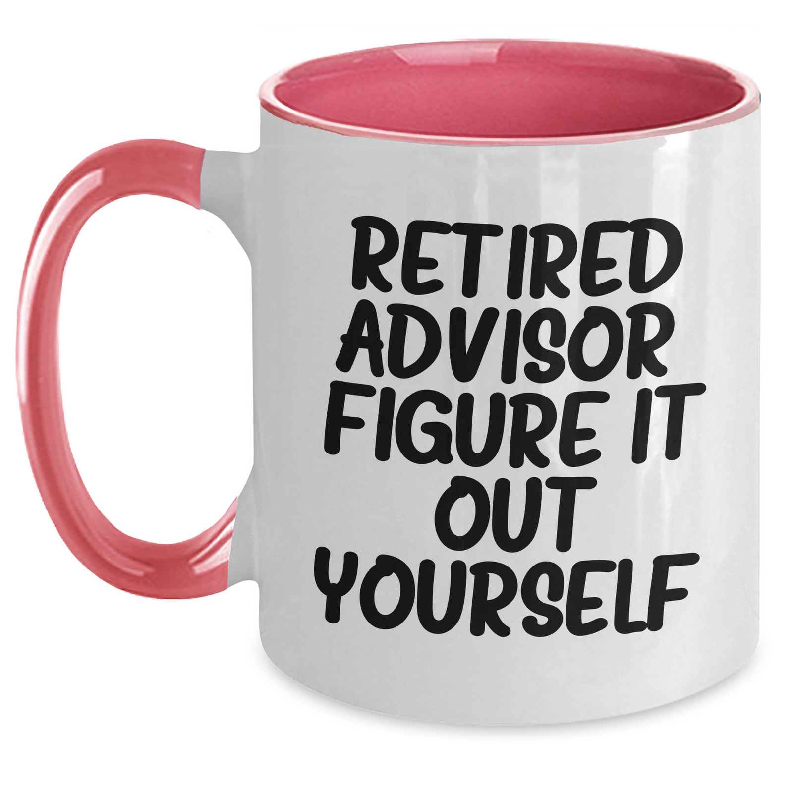 Funny Advisor Gifts from Men - Two Tone Coffee Mug, 'Retired Advisor. Figure It Out Yourself.' for Advisor on Father's Day - Main