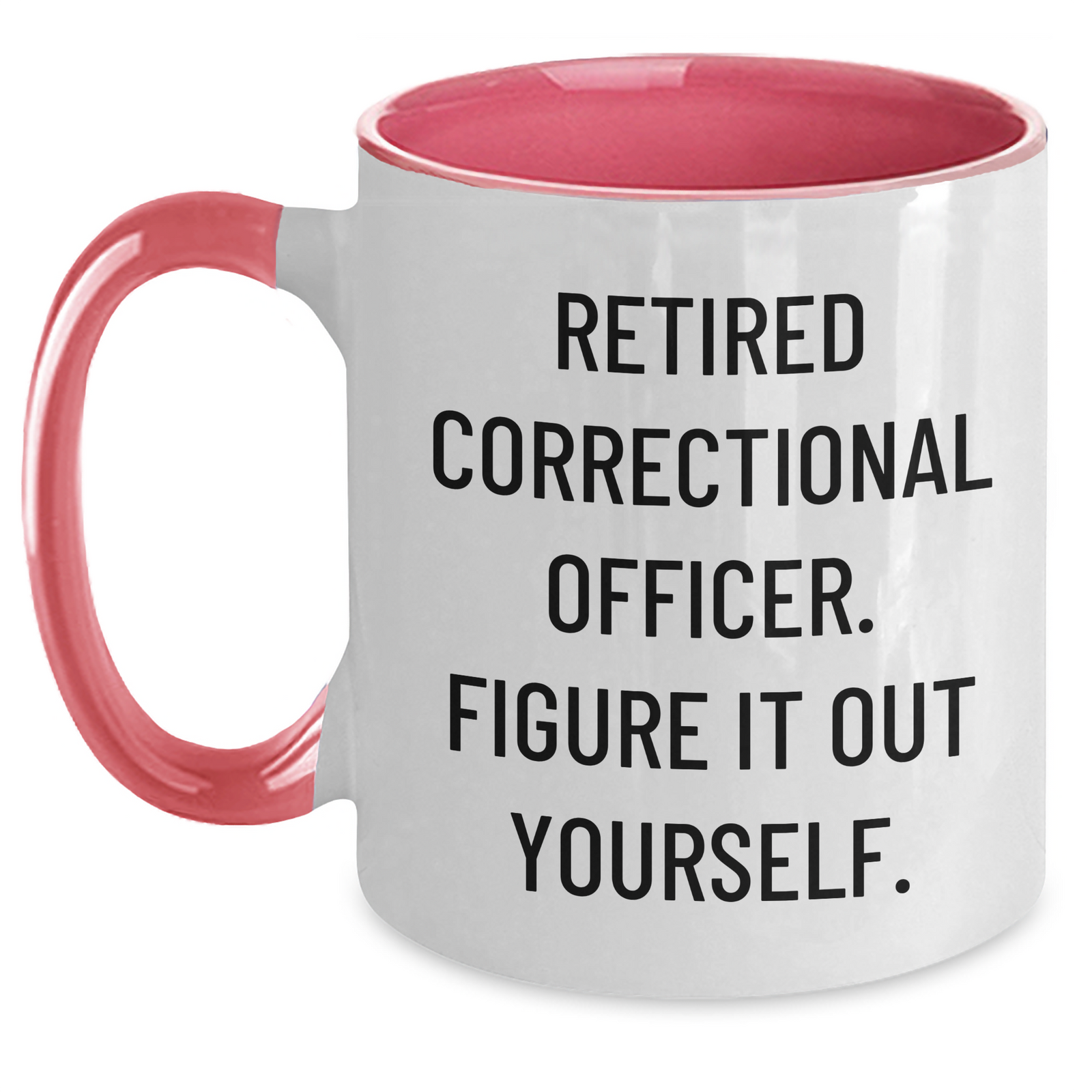 Funny Correctional Officer Gifts, 'Retired Correctional Officer. Figure It Out Yourself.' Two Tone Coffee Mugs by Gifts from Men for Correctional Officers - Unique Father's Day Unique Gift - Main