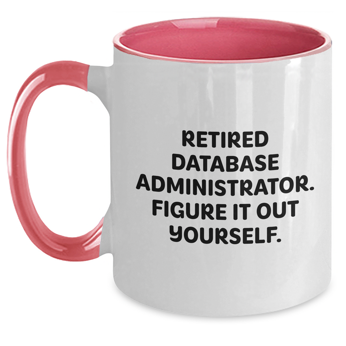 Funny Database Administrator Gifts from Men - Figure It Out Yourself Two Tone Coffee Mug for Father's Day - Main
