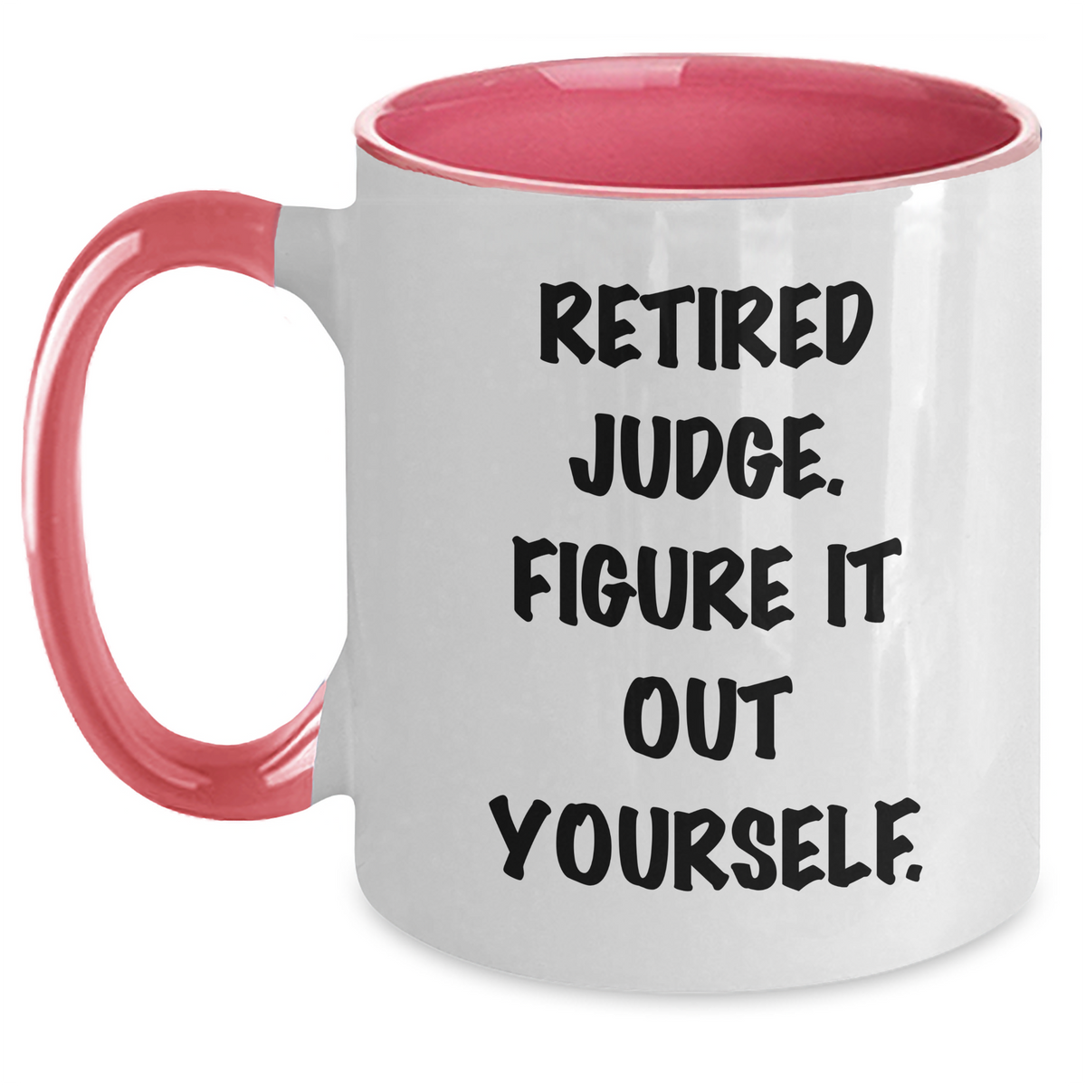 Funny Judge Gifts - Retired Judge Figure It Out Yourself Two Tone Coffee Mug, Perfect for Father's Day, Gifts from Men, Friends, or Coworkers to Judge, 11oz Ceramic Mug - Main